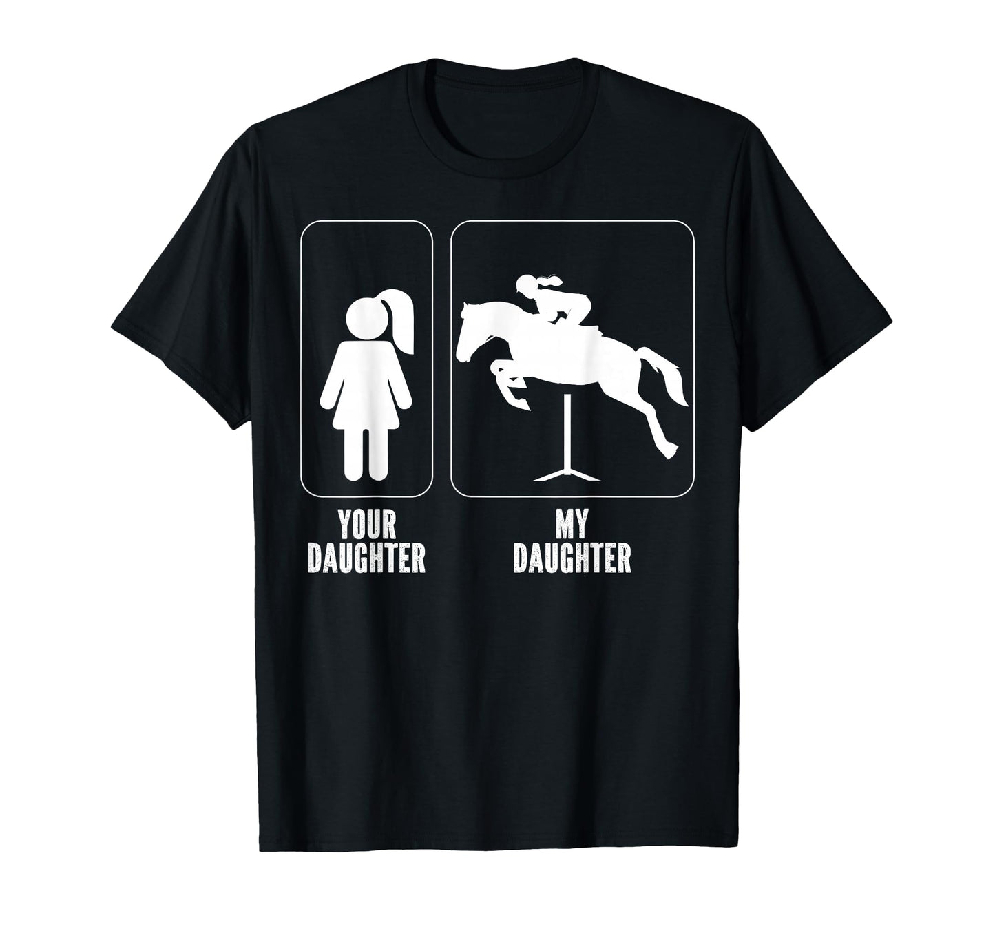 My Equestrian Daughter Horseback Rider T-Shirt - Graphic Print Unisex - T-Shirt, Sweatshirt, Hoodie