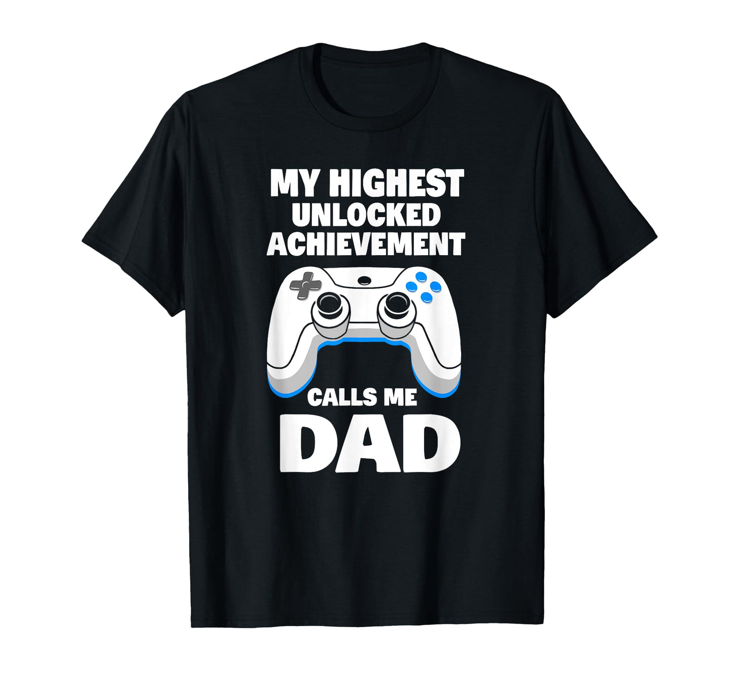 My Highest Unlocked Achievement T-Shirt - Casual Everyday Wear for Adults - T-Shirt, Sweatshirt, Hoodie