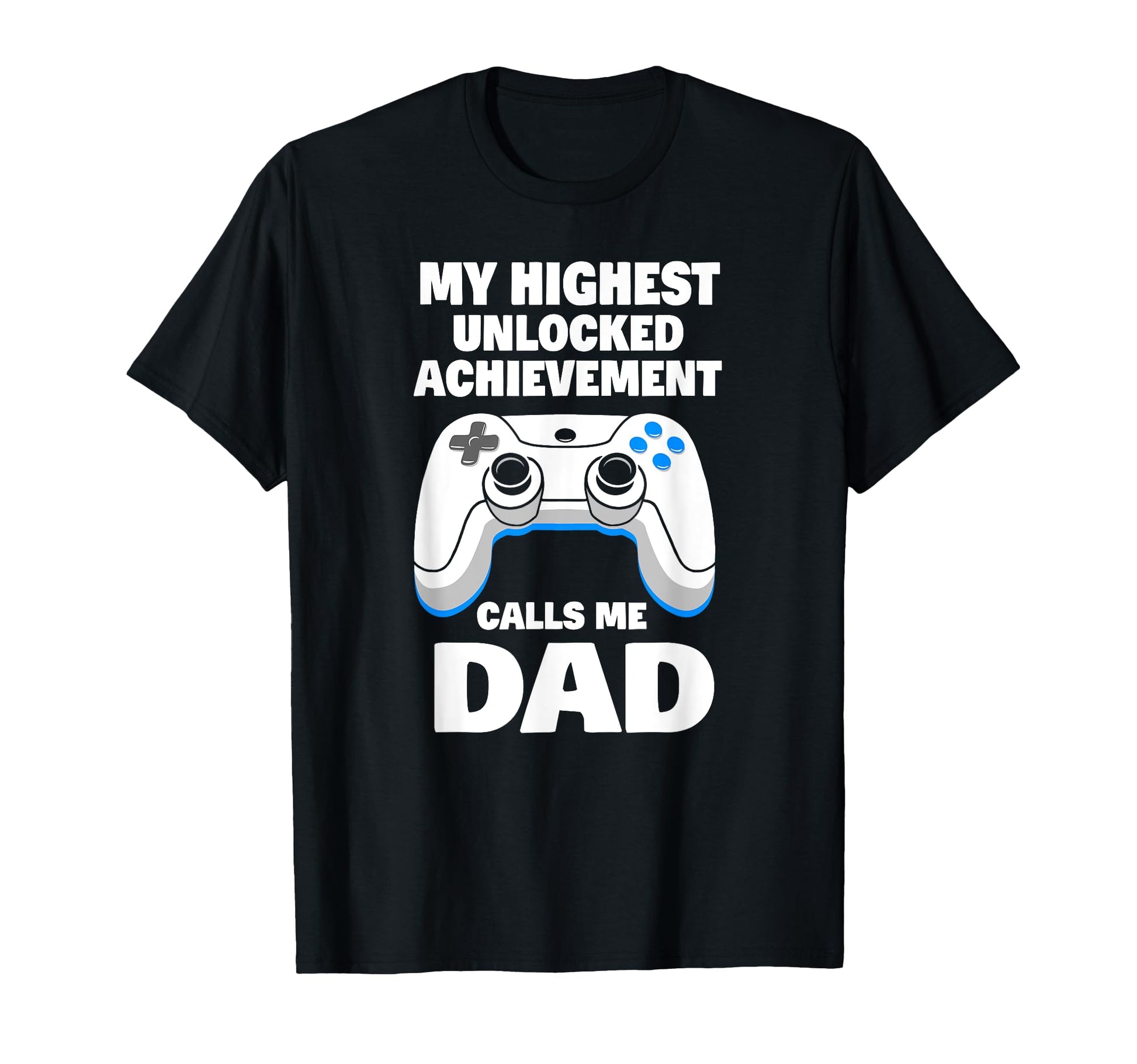 My Highest Unlocked Achievement T-Shirt - Casual Everyday Wear for Adults - T-Shirt, Sweatshirt, Hoodie