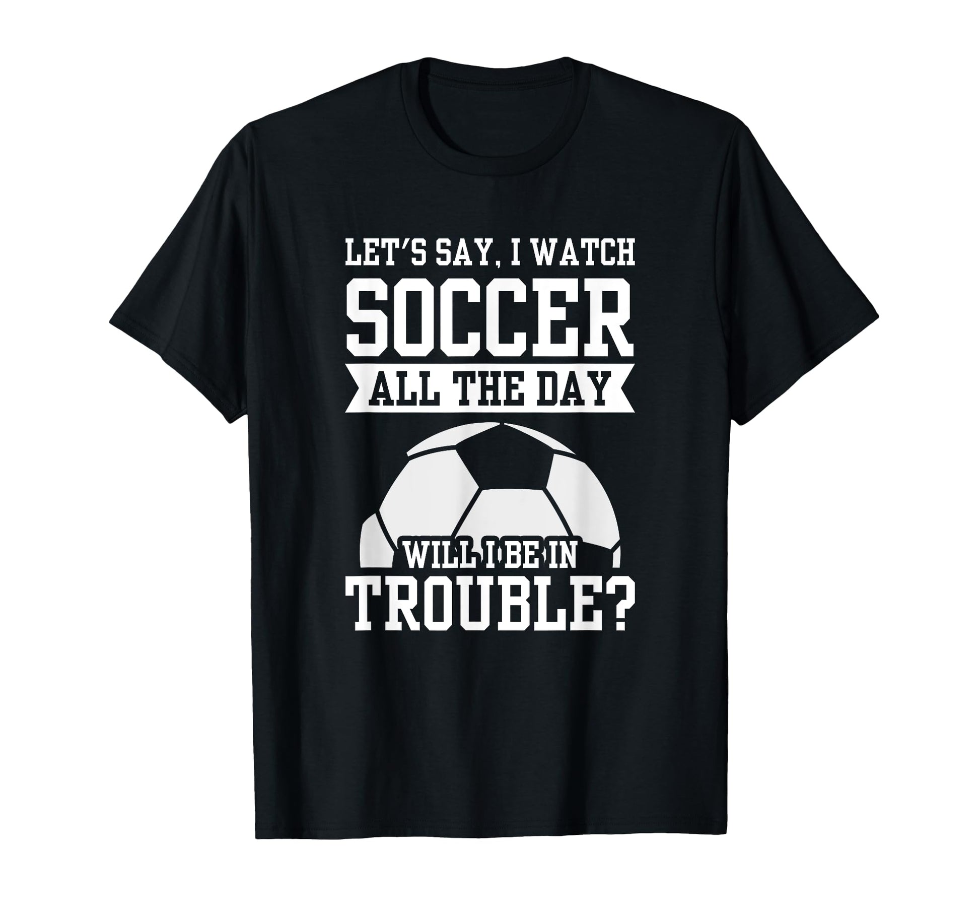 Soccer Football Lover Couple T-Shirt - Novelty Apparel for Adults - T-Shirt, Sweatshirt, Hoodie