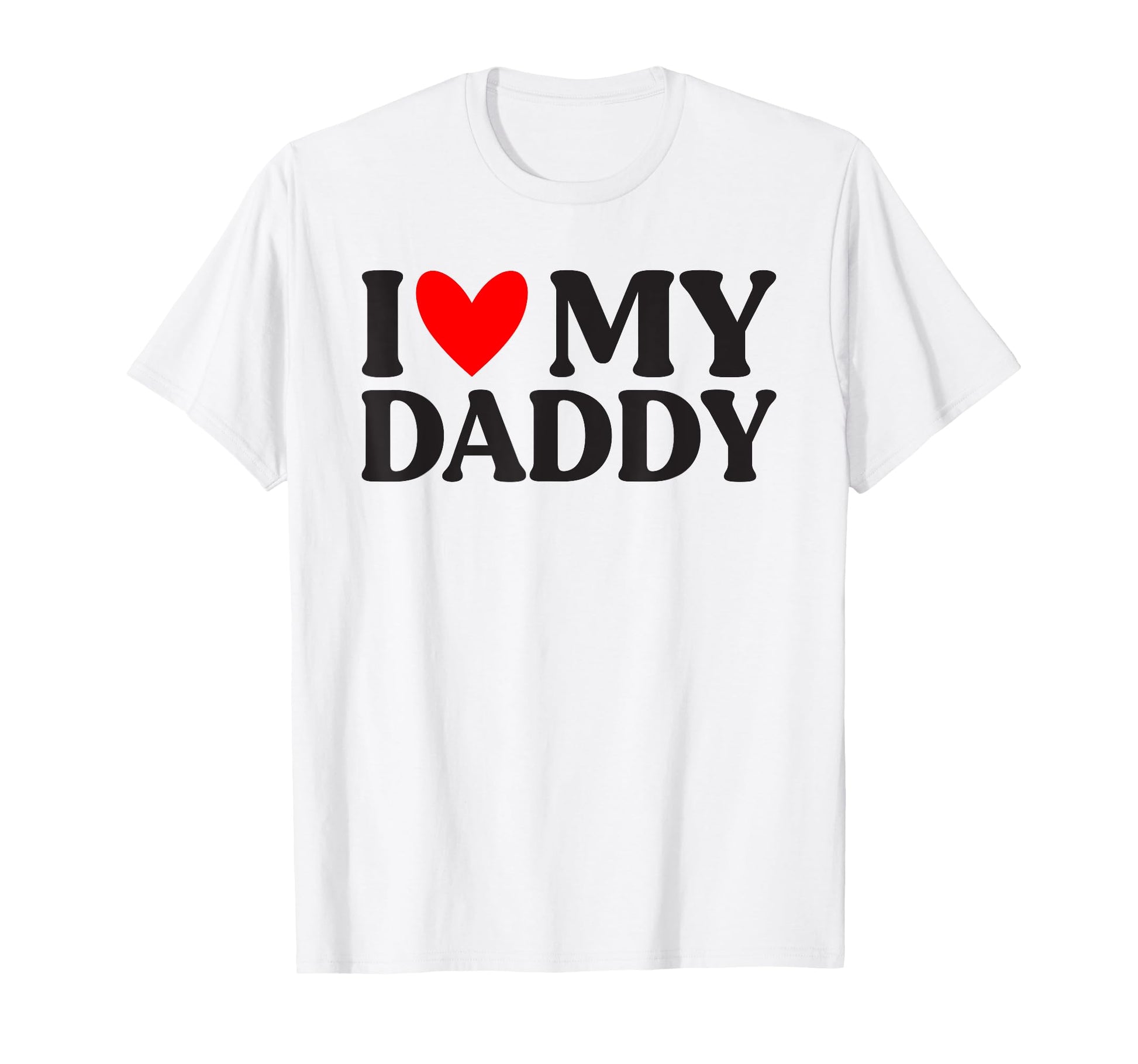 Mens I Love My Daddy Funny Fathers T-Shirt - Fun Novelty Design Men Women - T-Shirt, Sweatshirt, Hoodie