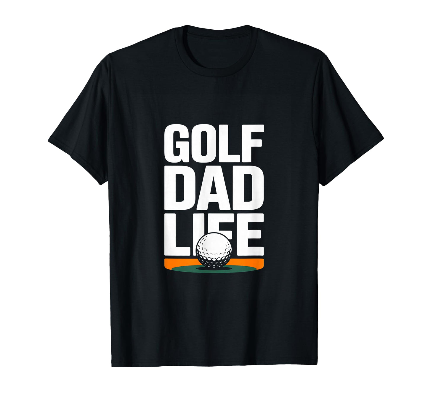 Golf Dad Life Funny Fathers Day Golf T-Shirt - Custom Art Print Men Women - T-Shirt, Sweatshirt, Hoodie