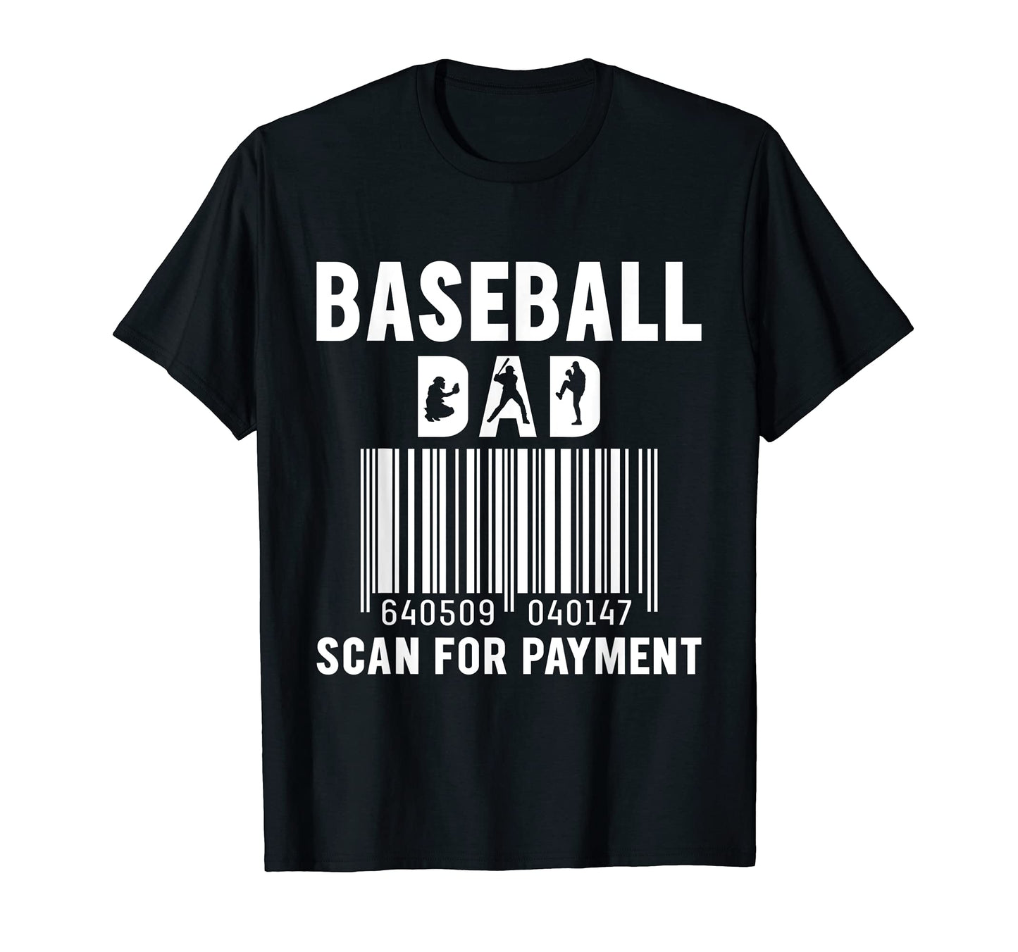 Mens Baseball Dad Scan Payment Fathers T-Shirt - Unique Graphic Men Women - T-Shirt, Sweatshirt, Hoodie