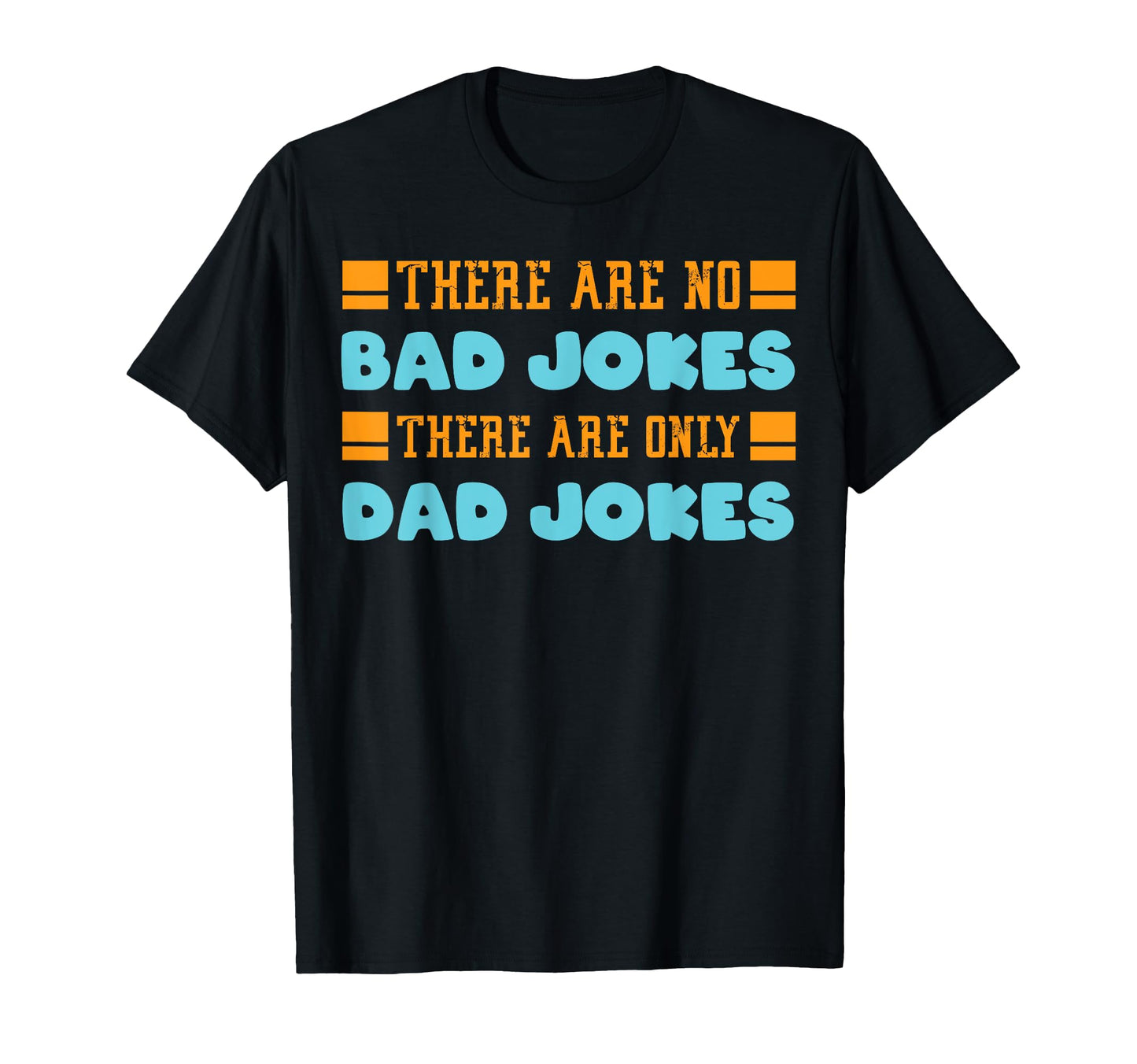 There Are No Bad Jokes There Are Only T-Shirt - Custom Art Print Unisex - T-Shirt, Sweatshirt, Hoodie