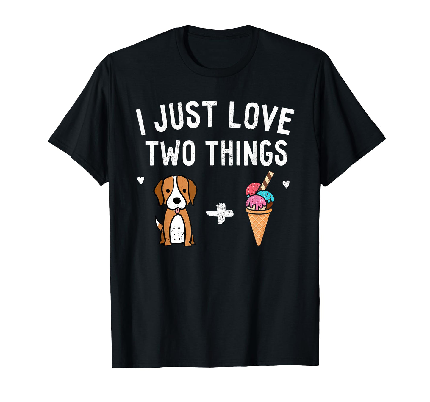 I Just Love Two Things Beagle T-Shirt - Casual Everyday Wear for Adults - T-Shirt, Sweatshirt, Hoodie