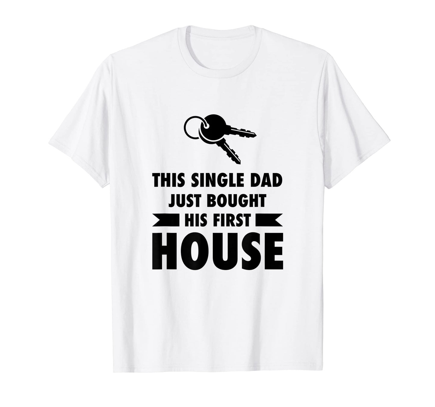 Mens This Single Dad Just Bought His T-Shirt - Trendy Graphic for Adults - T-Shirt, Sweatshirt, Hoodie