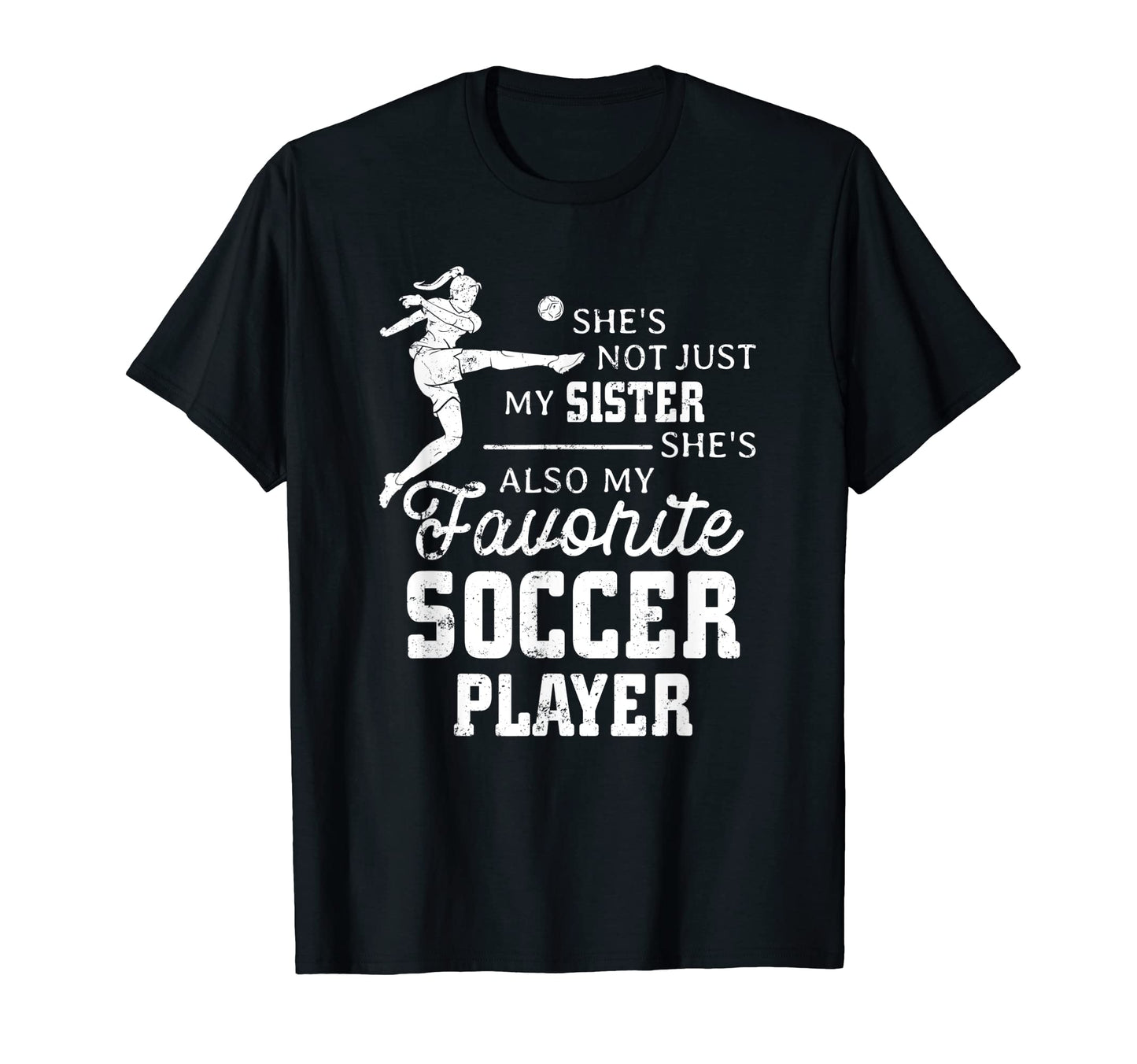 Favorite Soccer Player Sister Family T-Shirt - Trendy Graphic for Adults - T-Shirt, Sweatshirt, Hoodie