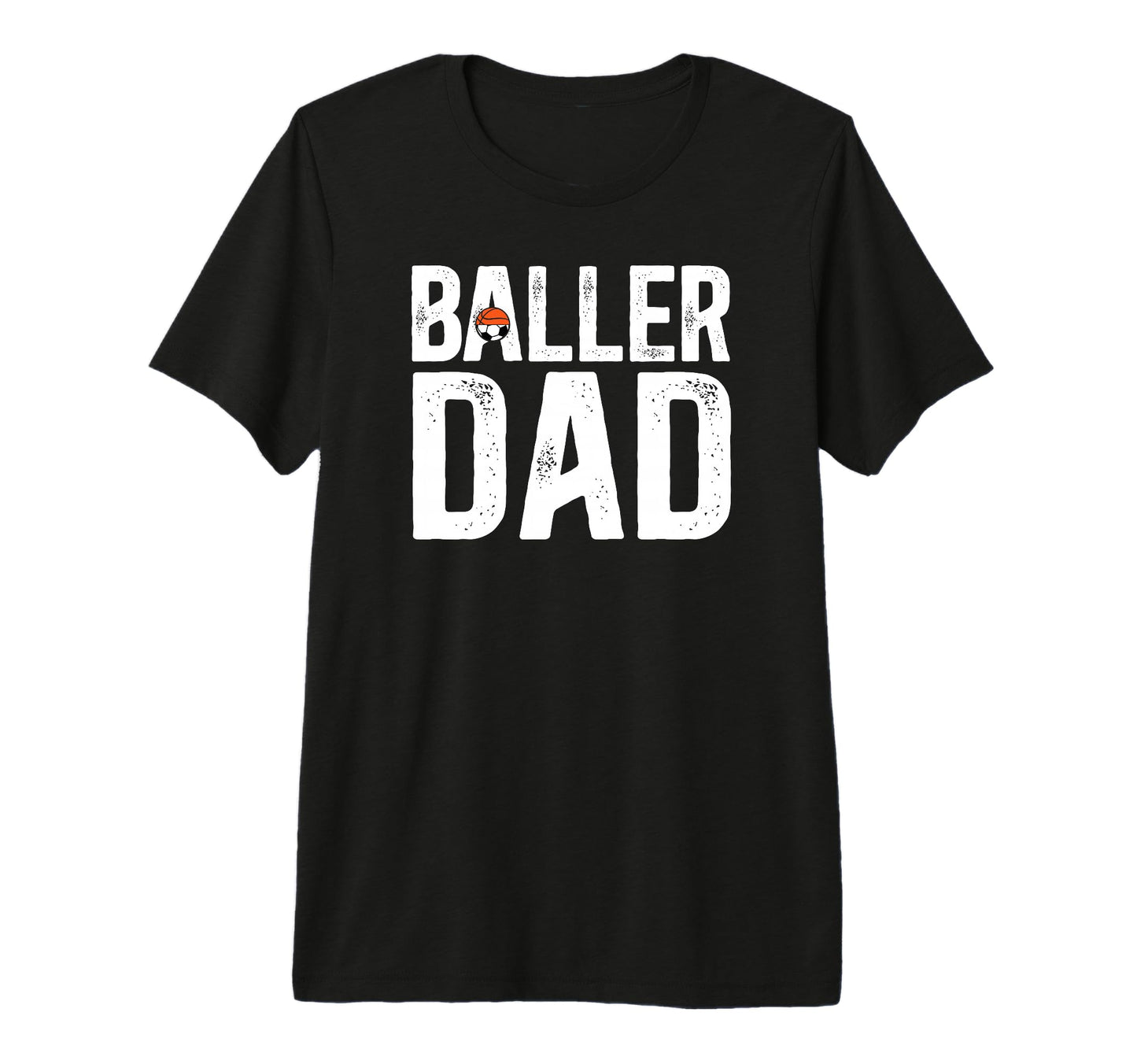 Mens Baller Dad Proud Soccer Basketball T-Shirt - Graphic Print Men Women - T-Shirt, Sweatshirt, Hoodie