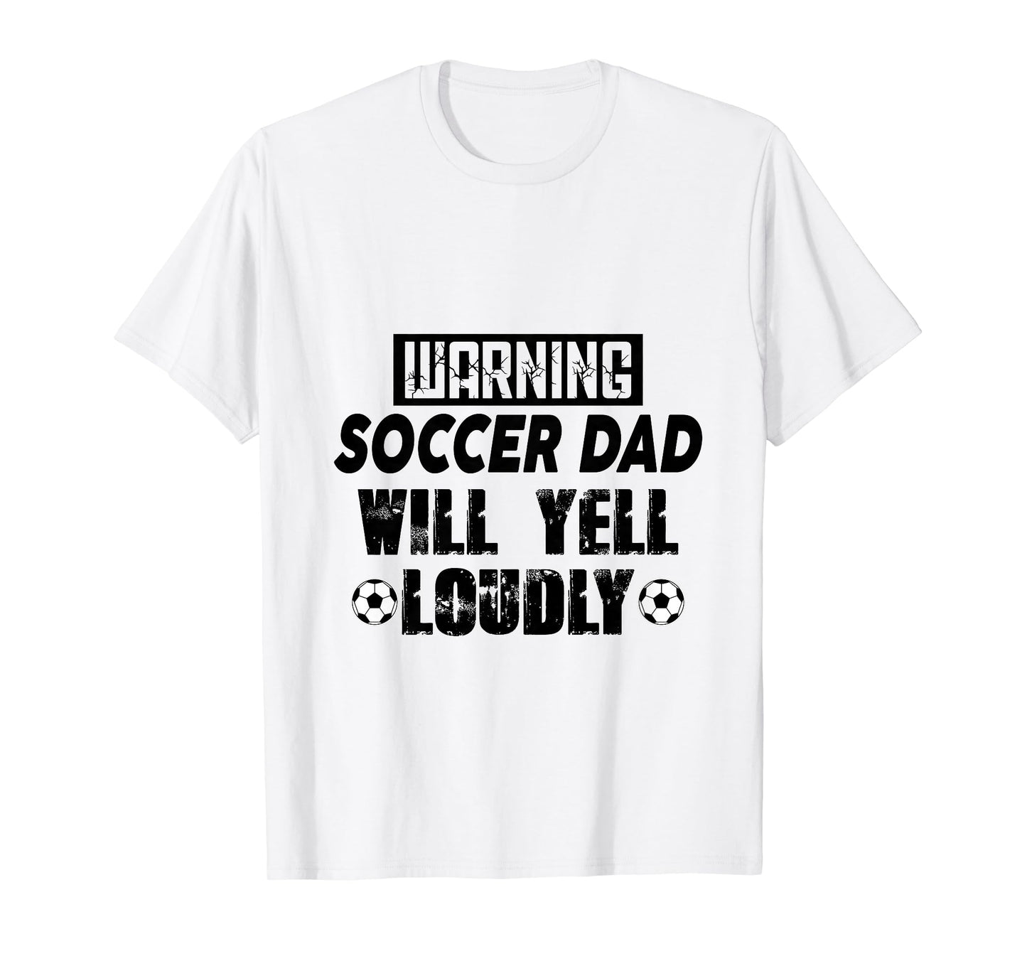 Soccer Dad Will Yell Loudly Funny T-Shirt - Unique Graphic for Adults - T-Shirt, Sweatshirt, Hoodie