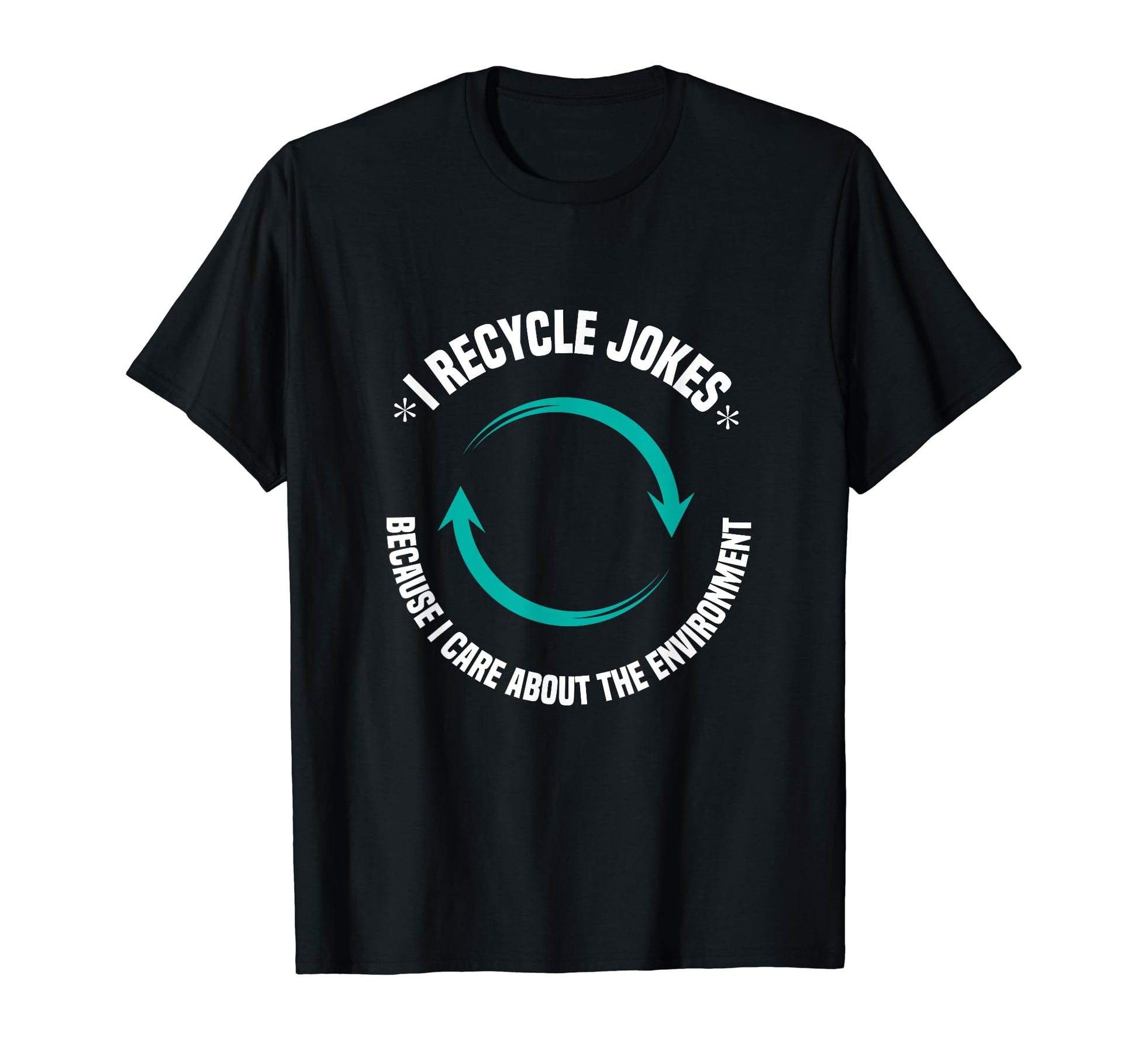 Recycle Jokes Funny Dad Joke Care T-Shirt - Unique Graphic for Adults - T-Shirt, Sweatshirt, Hoodie