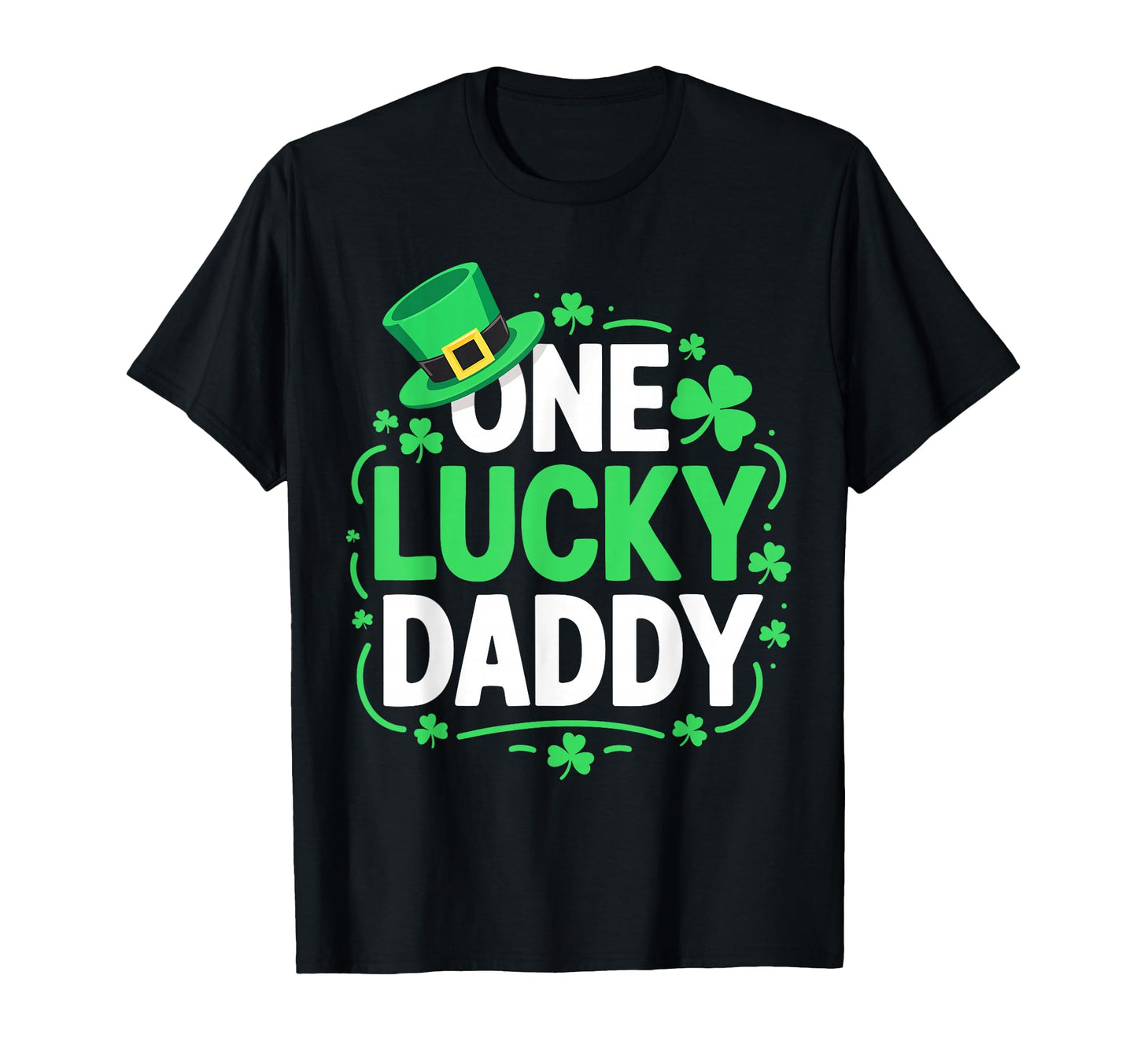 One Lucky Daddy Funny Matching Dad St T-Shirt - Minimalist Print Unisex - T-Shirt, Sweatshirt, Hoodie
