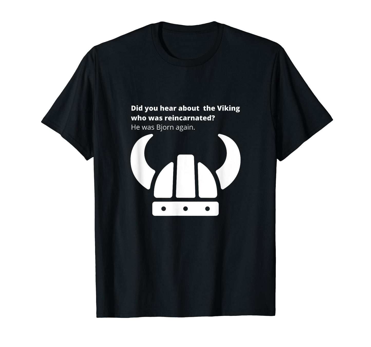 Funny Bjorn Again Viking T-Shirt - Novelty Apparel for Adults - T-Shirt, Sweatshirt, Hoodie
