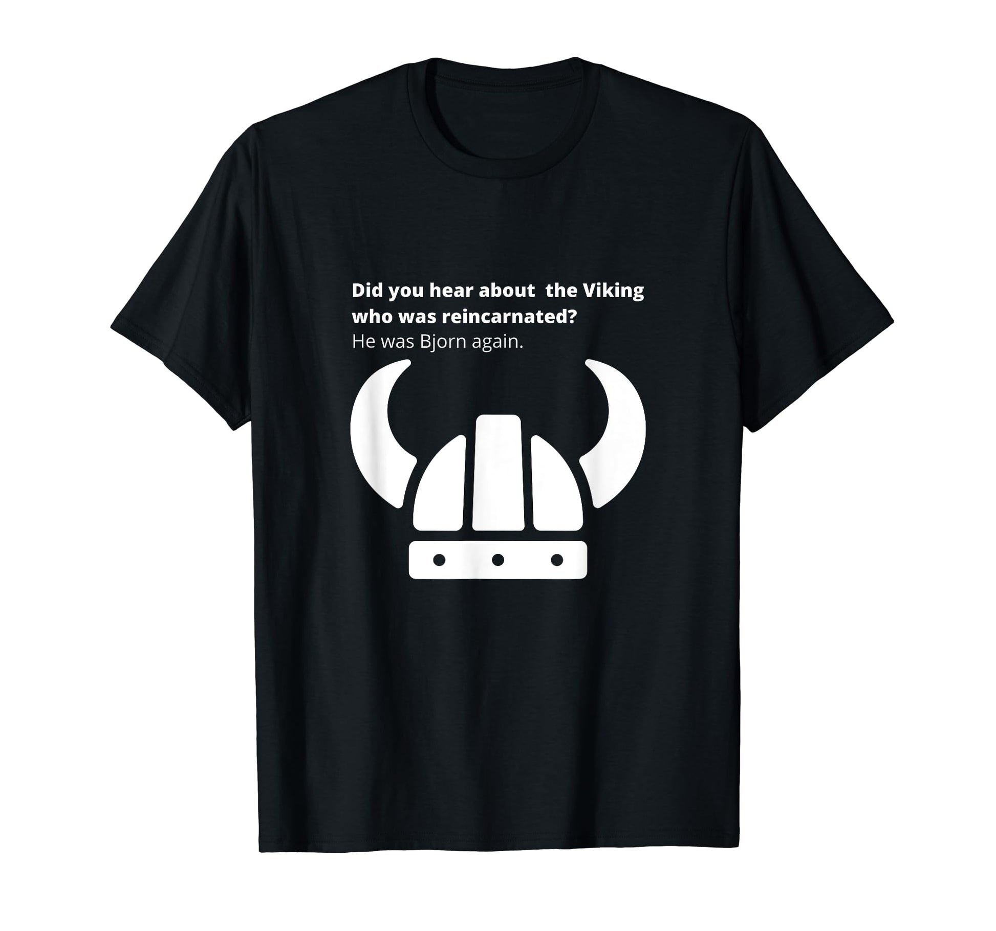 Funny Bjorn Again Viking T-Shirt - Novelty Apparel for Adults - T-Shirt, Sweatshirt, Hoodie