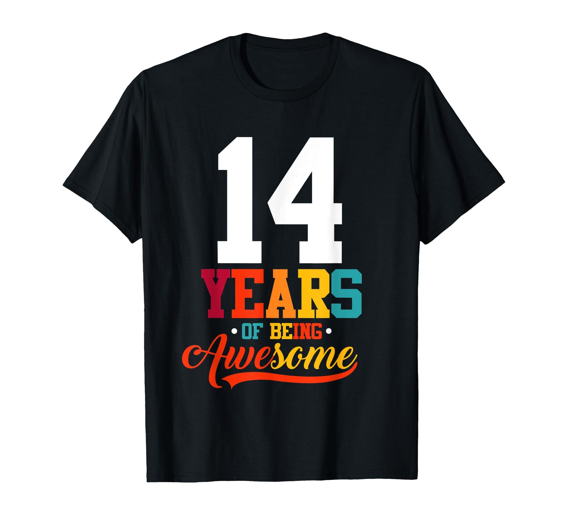 14 Years Being Awesome Gifts 14 T-Shirt - Casual Everyday Wear Unisex - T-Shirt, Sweatshirt, Hoodie