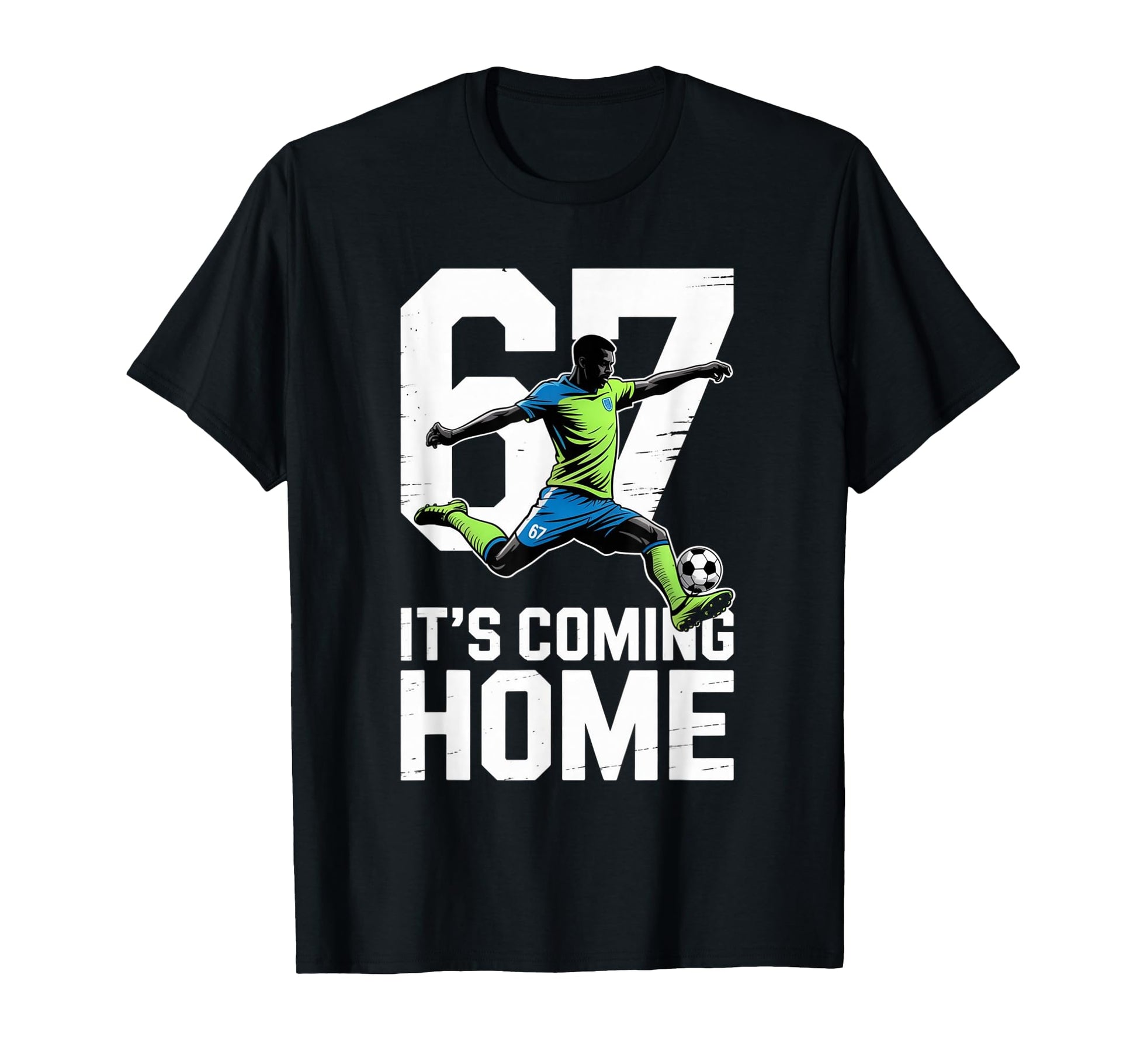 67 Soccer T-Shirt - Fun Novelty Design Men Women - T-Shirt, Sweatshirt, Hoodie