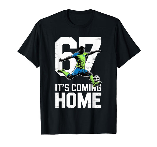 67 Soccer T-Shirt - Fun Novelty Design Men Women - T-Shirt, Sweatshirt, Hoodie