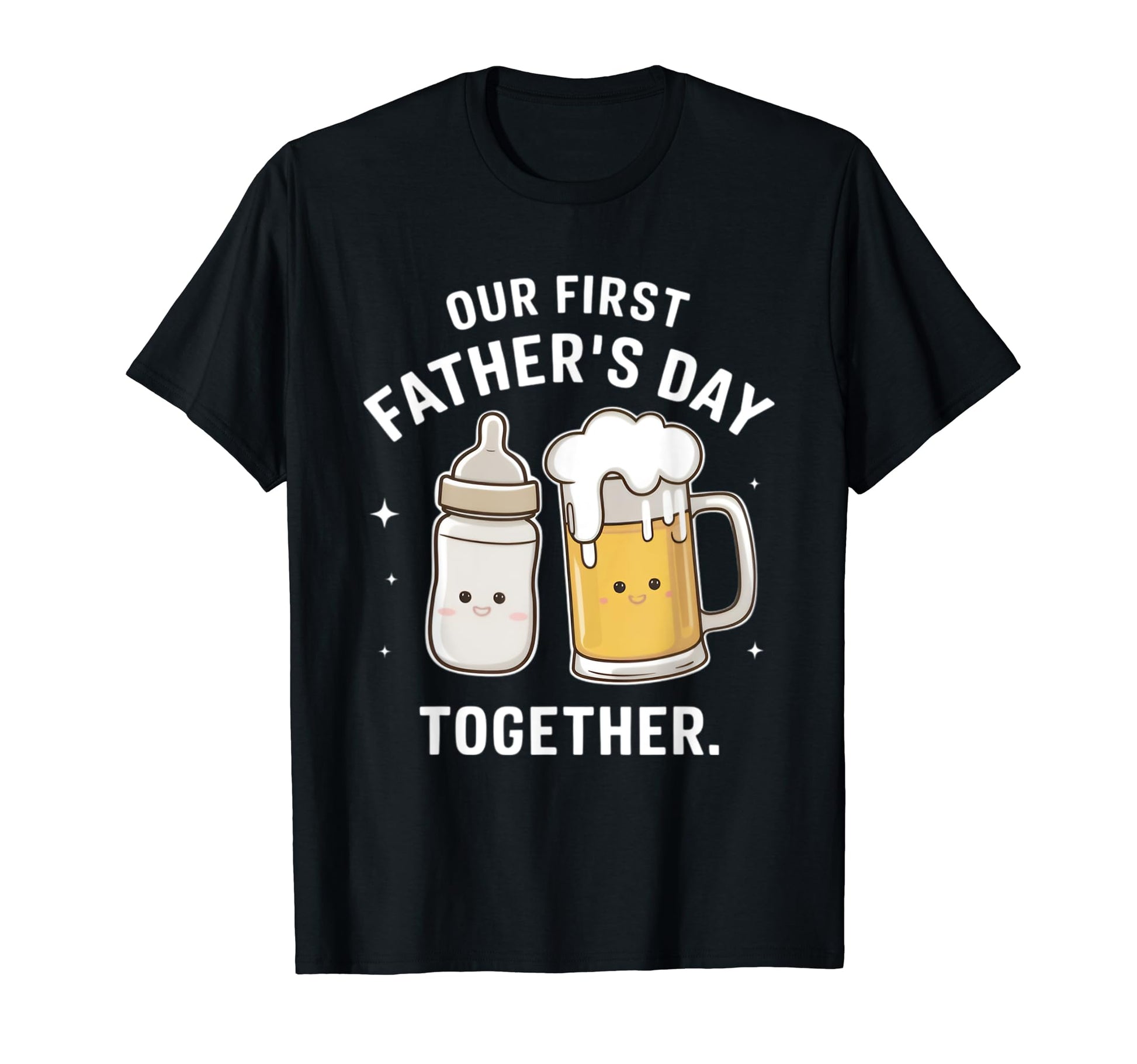 Our First Father S Day Together Dad T-Shirt - Minimalist Print Men Women - T-Shirt, Sweatshirt, Hoodie