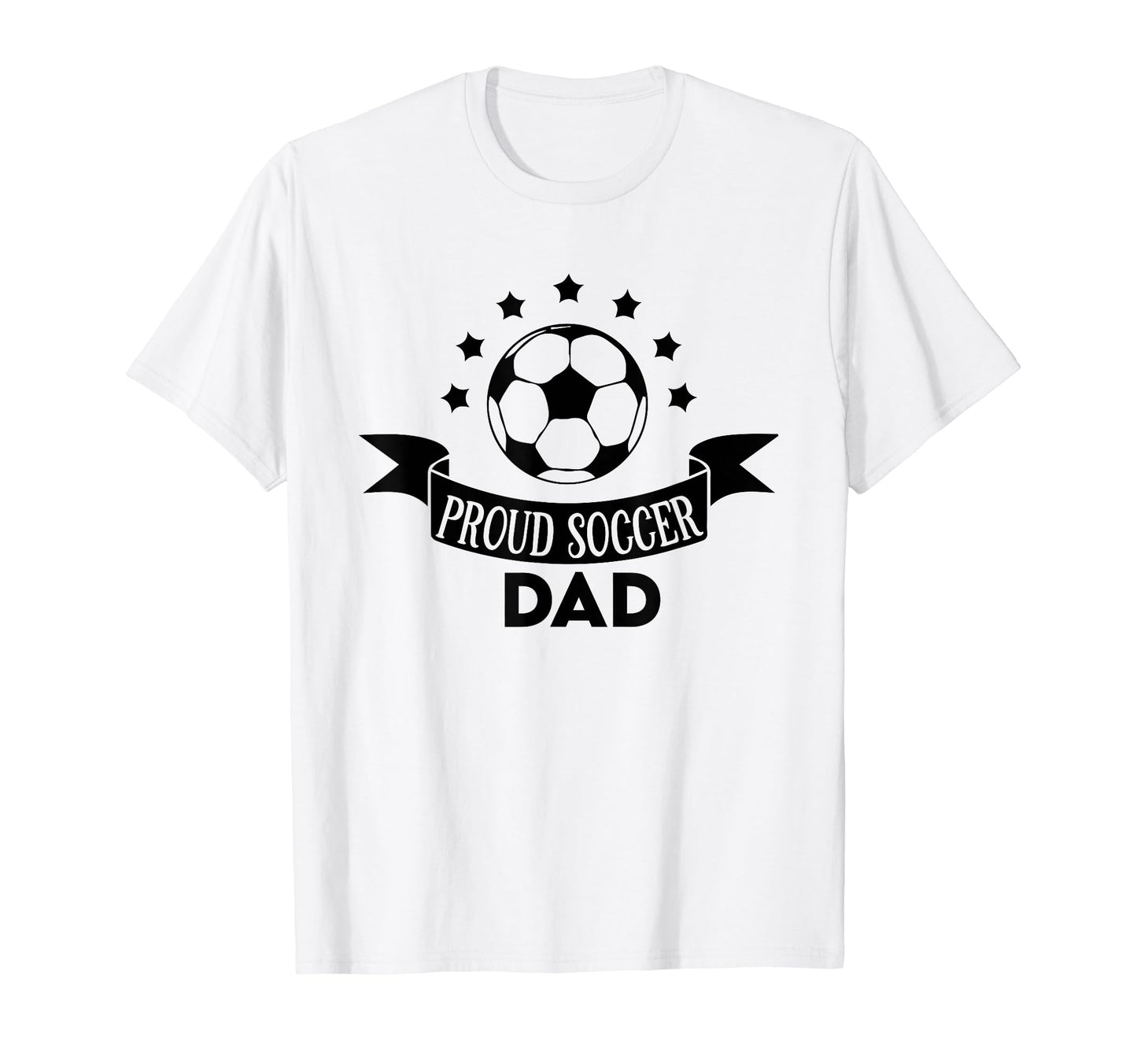 Proud Soccer Dad Father Sport Soccer T-Shirt - Streetwear Style Unisex - T-Shirt, Sweatshirt, Hoodie