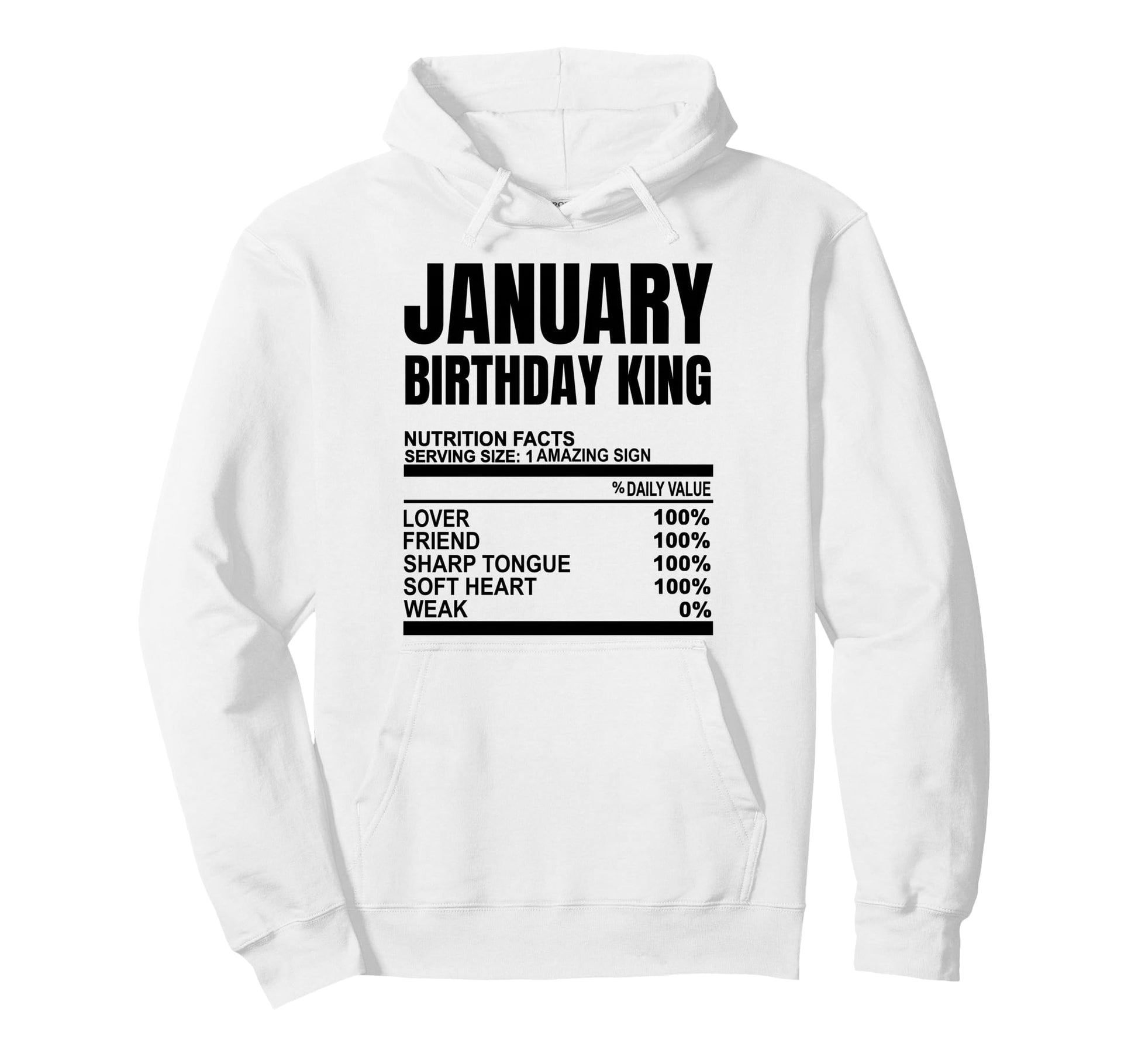 January Birthday King Nutrition Facts Hoodie - Unique Graphic Men Women - T-Shirt, Sweatshirt, Hoodie