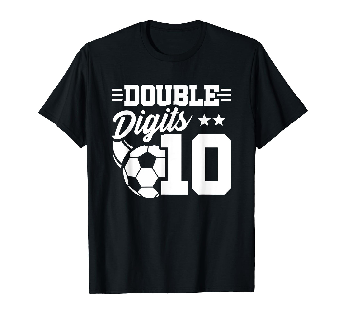 10Th Birthday Double Digits Soccer 10 T-Shirt - Novelty Apparel Unisex - T-Shirt, Sweatshirt, Hoodie
