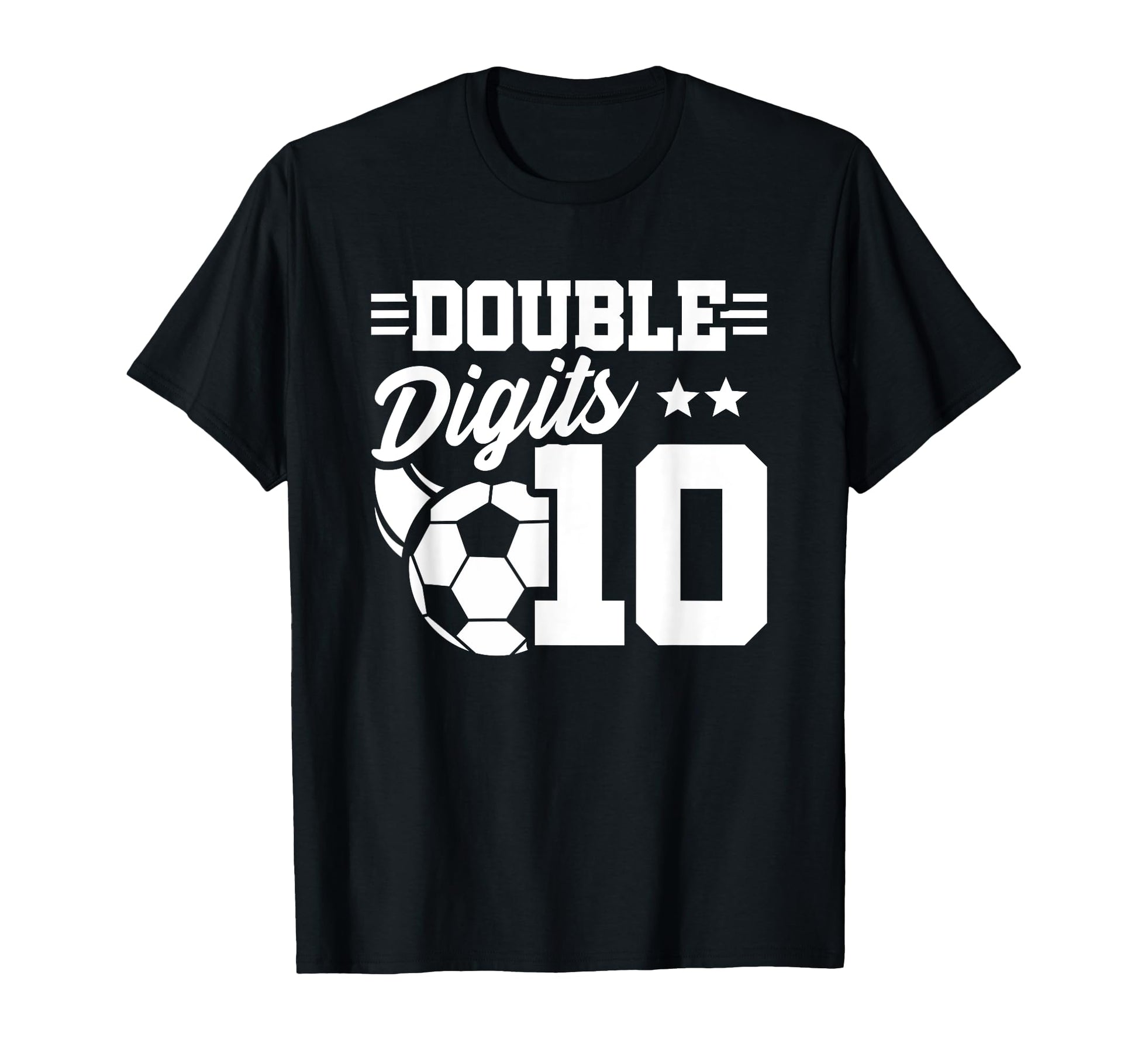 10Th Birthday Double Digits Soccer 10 T-Shirt - Novelty Apparel Unisex - T-Shirt, Sweatshirt, Hoodie