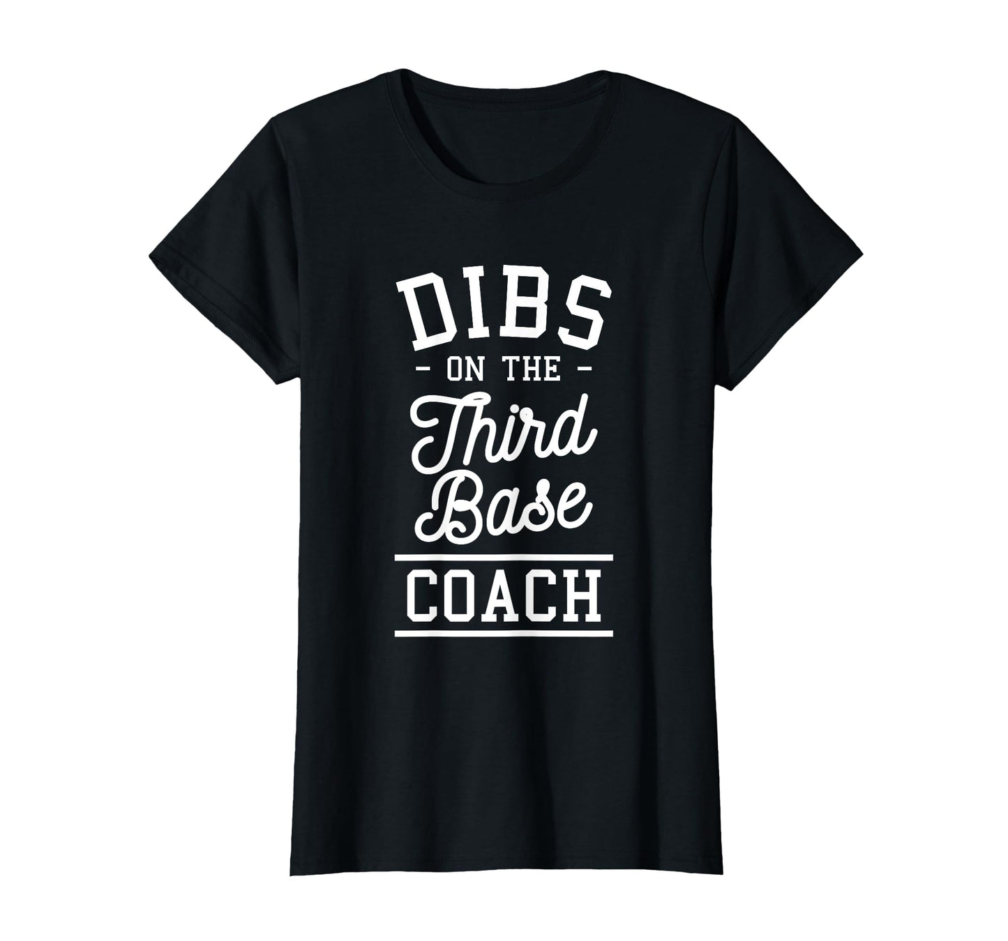 Dibs Third Base Coach Baseball T-Shirt - Streetwear Style for Adults - T-Shirt, Sweatshirt, Hoodie