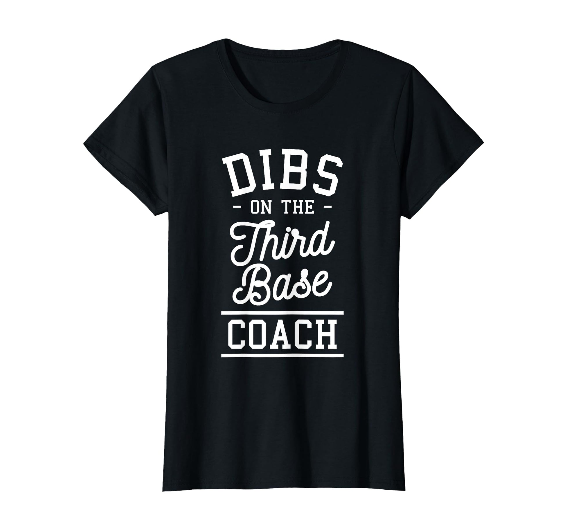 Dibs Third Base Coach Baseball T-Shirt - Streetwear Style for Adults - T-Shirt, Sweatshirt, Hoodie