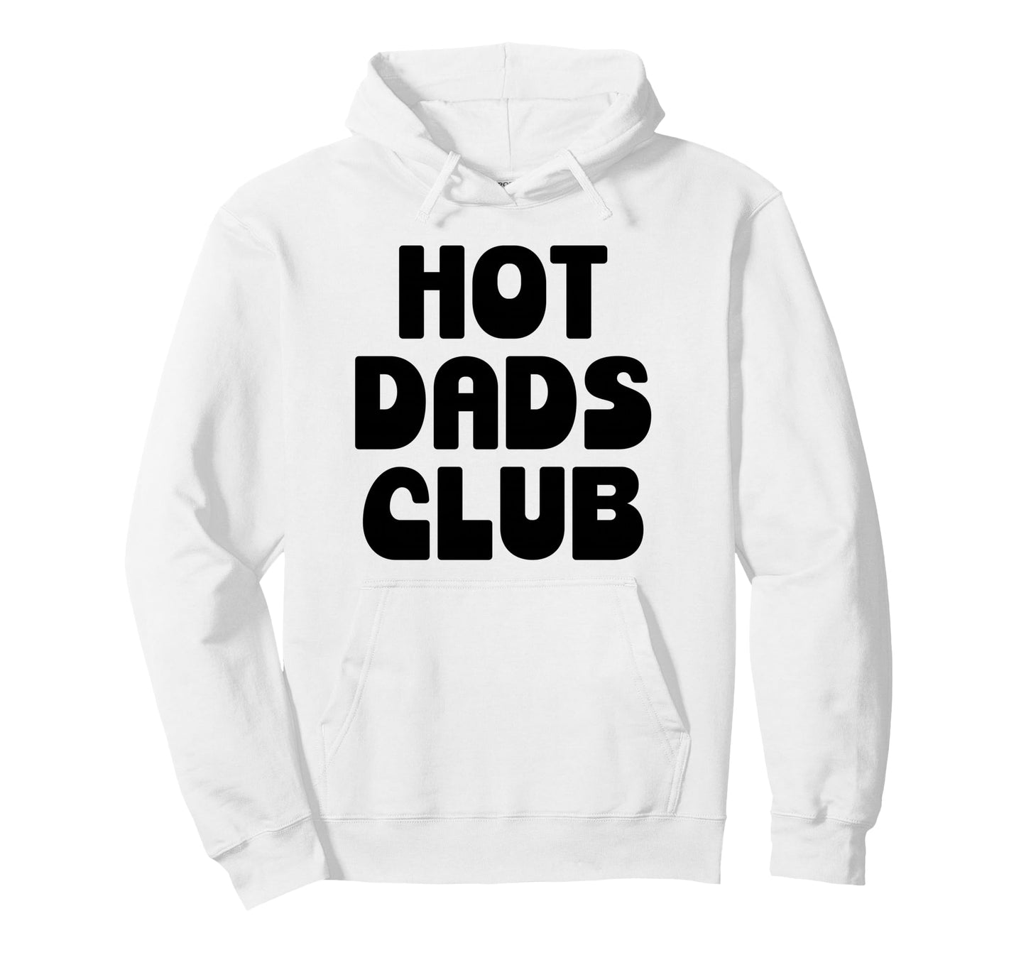 Hot Dad Club Dads I Love Hot Daddy Hoodie - Streetwear Style Men Women - T-Shirt, Sweatshirt, Hoodie