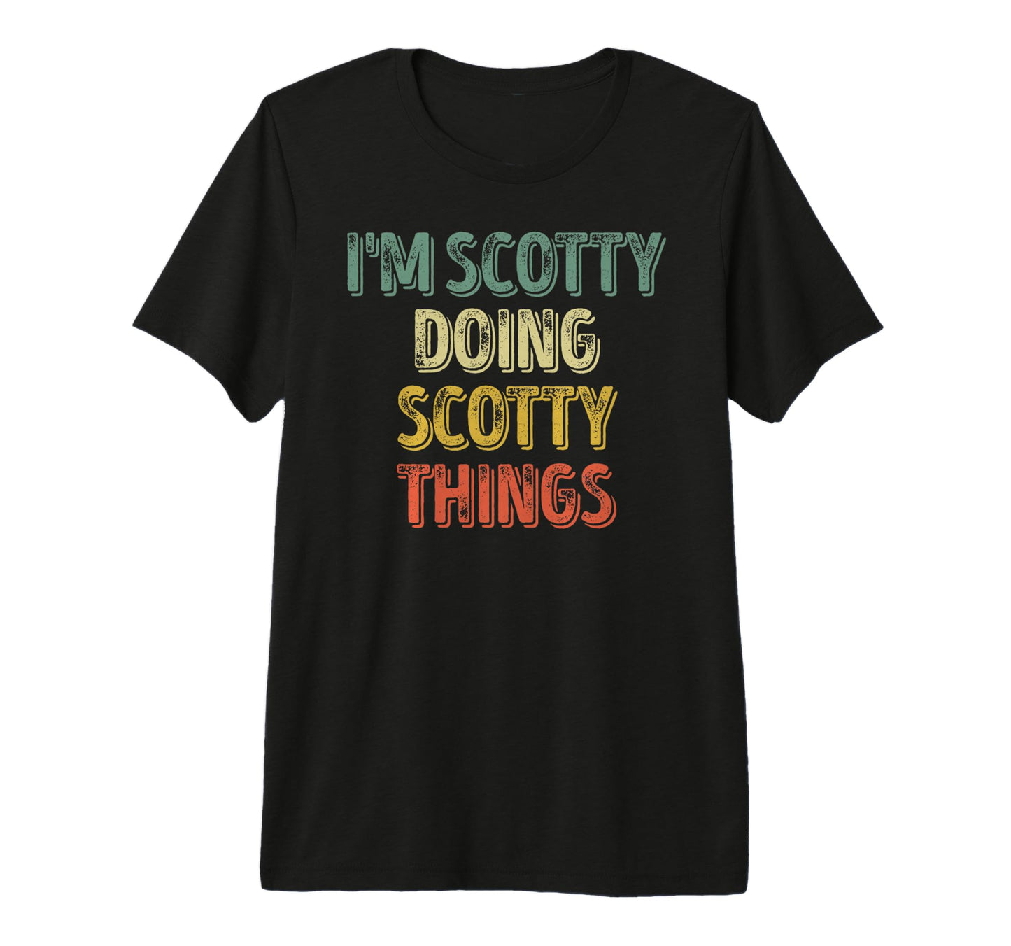 Mens Im Scotty Doing Scotty Things T-Shirt - Novelty Apparel Unisex - T-Shirt, Sweatshirt, Hoodie