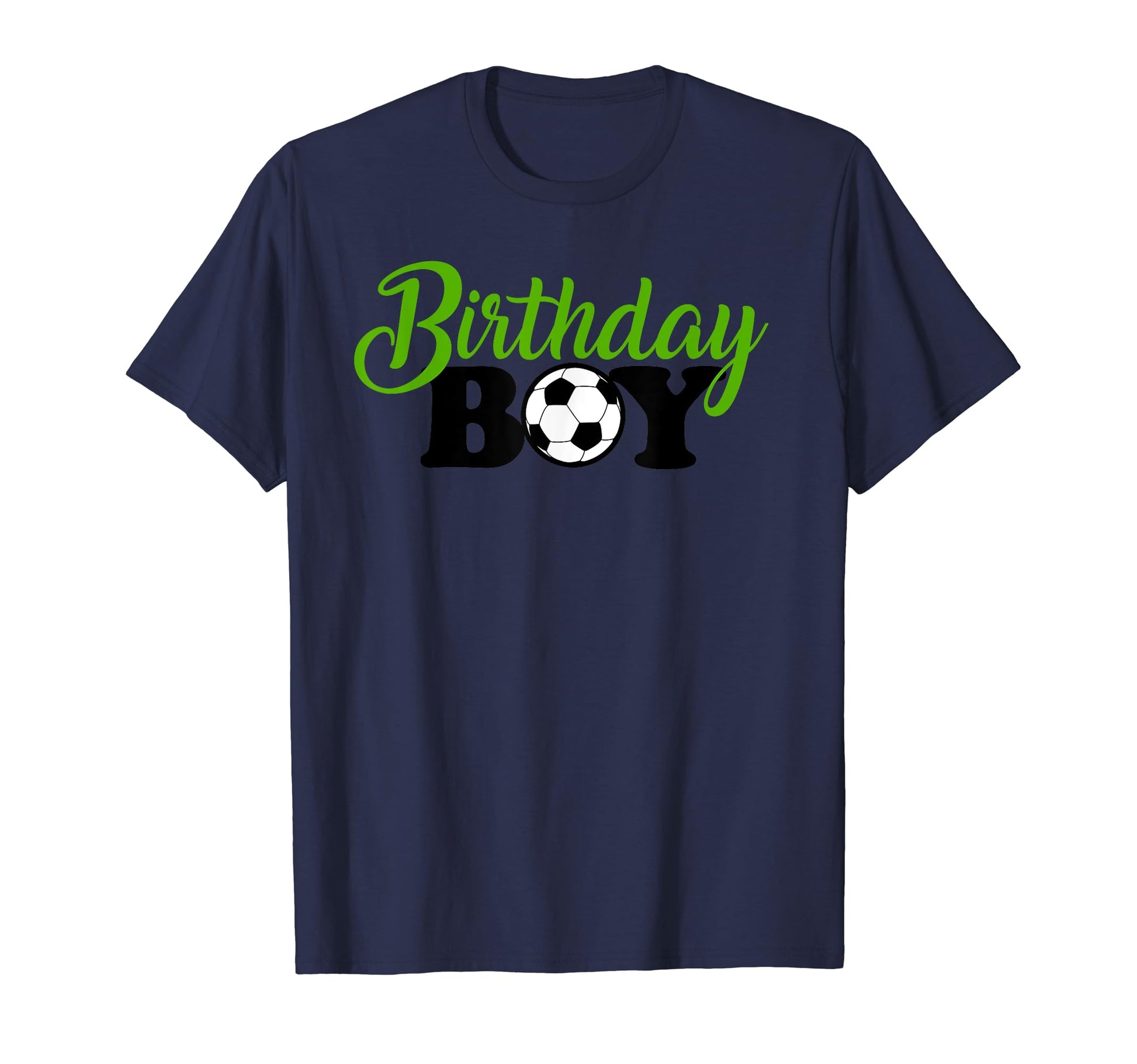 Birthday Soccer Football Celebration T-Shirt - Casual Everyday Wear Unisex - T-Shirt, Sweatshirt, Hoodie
