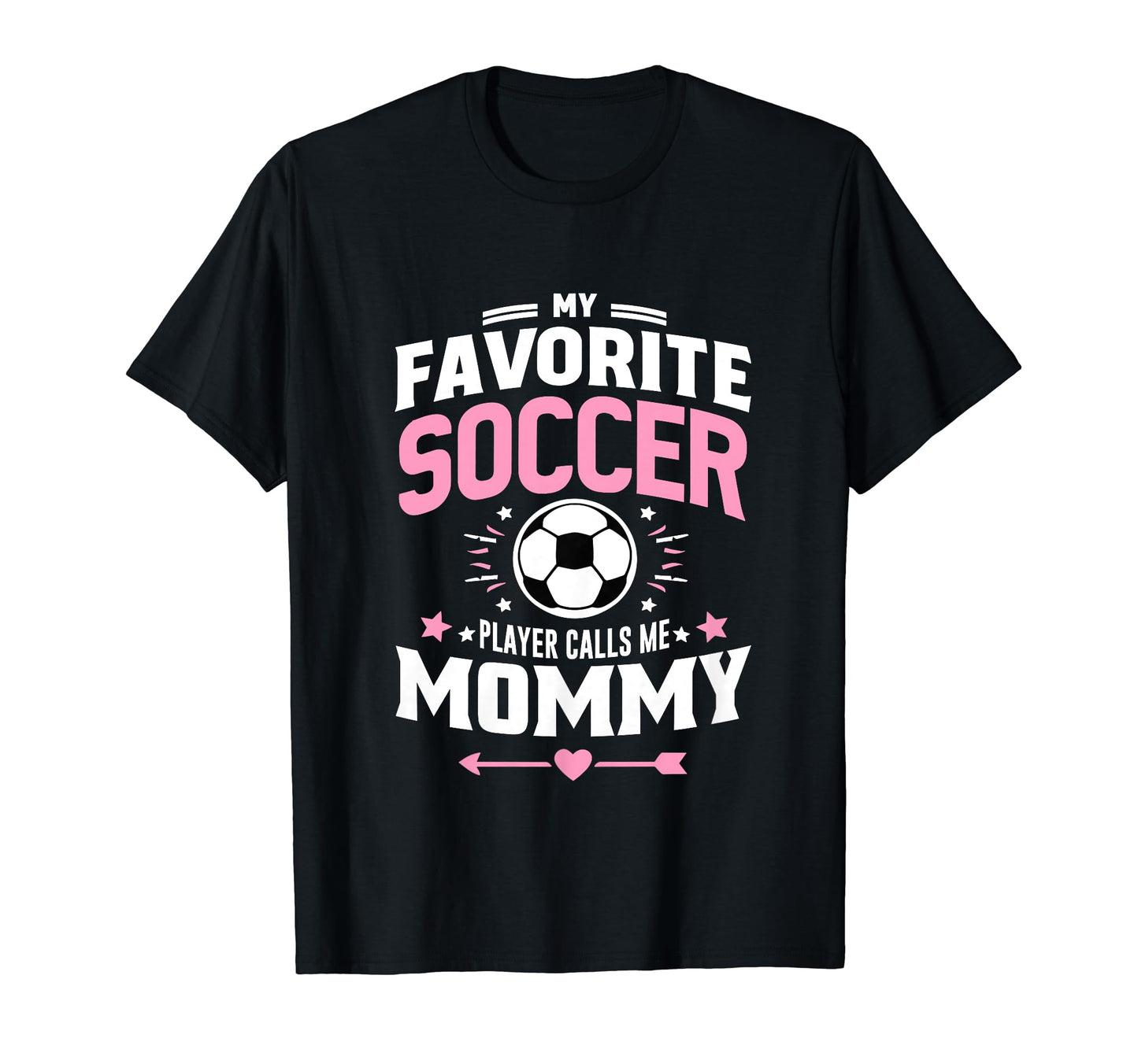 My Favorite Soccer Player Calls Me Mommy T-Shirt - Graphic Print Men Women - T-Shirt, Sweatshirt, Hoodie