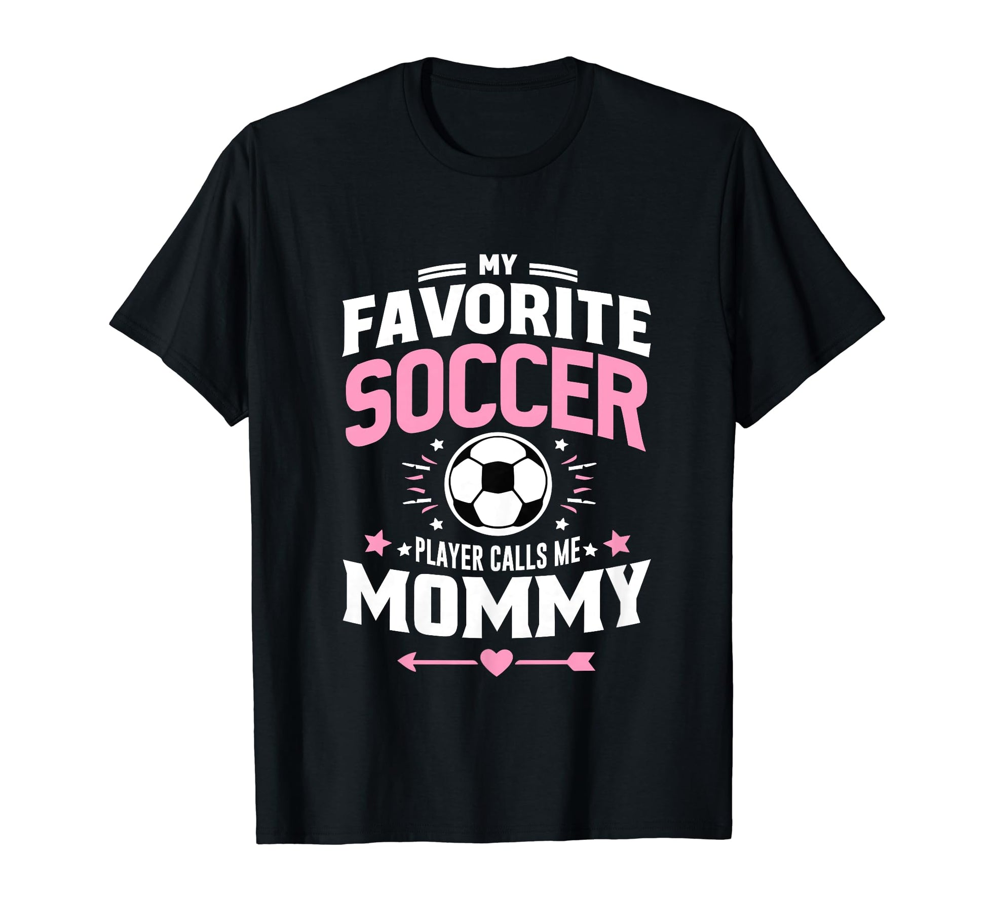 My Favorite Soccer Player Calls Me Mommy T-Shirt - Graphic Print Men Women - T-Shirt, Sweatshirt, Hoodie
