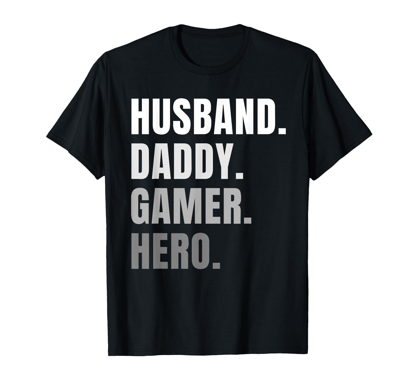Funny Husband Dad Father Gamer T-Shirt - Casual Everyday Wear Men Women - T-Shirt, Sweatshirt, Hoodie
