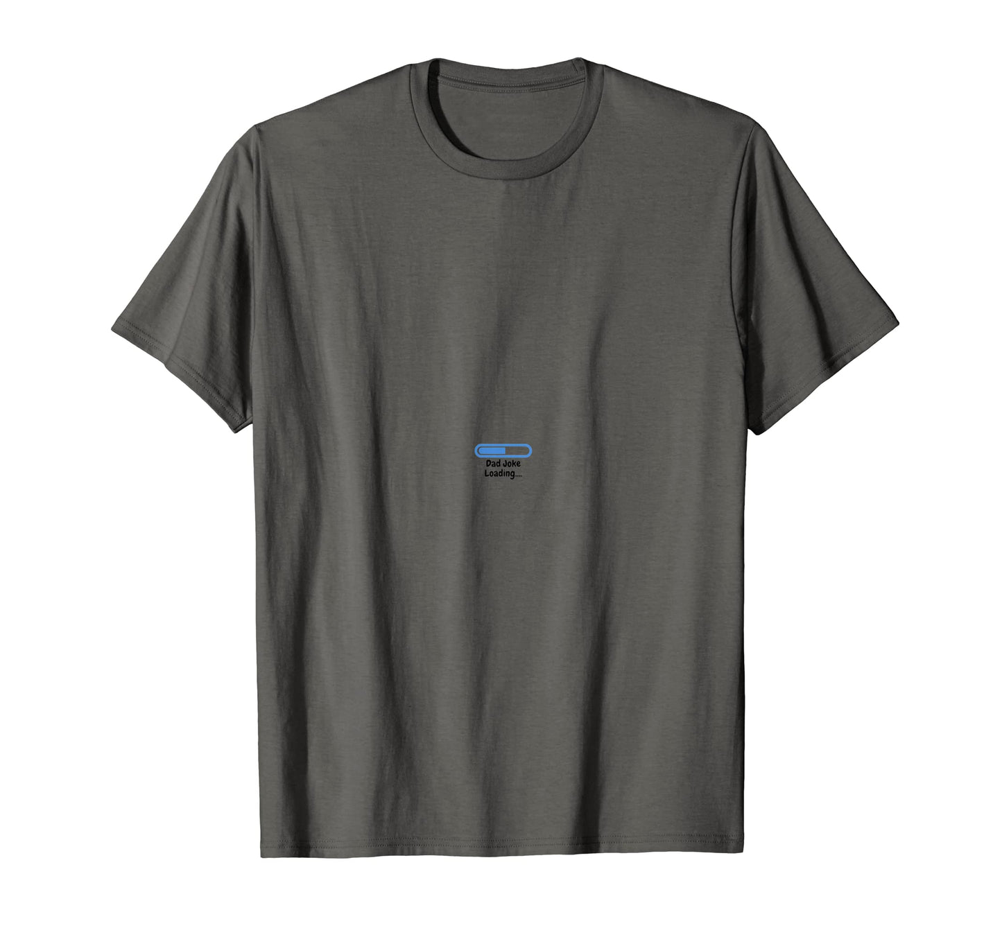 Dad Joke Loading T-Shirt - Casual Everyday Wear for Adults - T-Shirt, Sweatshirt, Hoodie