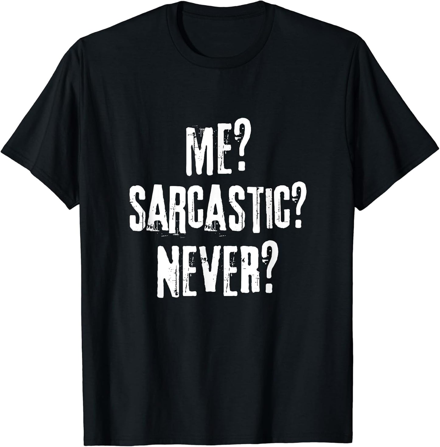 Funny and Sarcastic Tees Unisex T-shirt, Sweatshirt, Hoodie, Long Sleeve Tee - T-Shirt, Sweatshirt, Hoodie