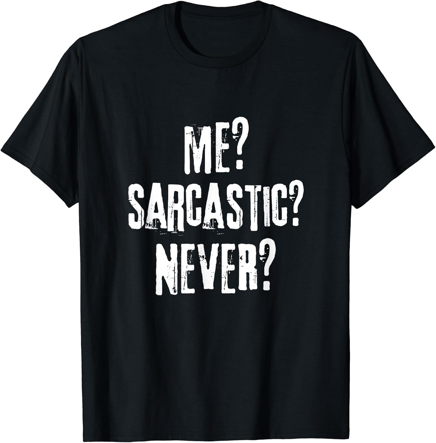 Funny and Sarcastic Tees Unisex T-shirt, Sweatshirt, Hoodie, Long Sleeve Tee - T-Shirt, Sweatshirt, Hoodie