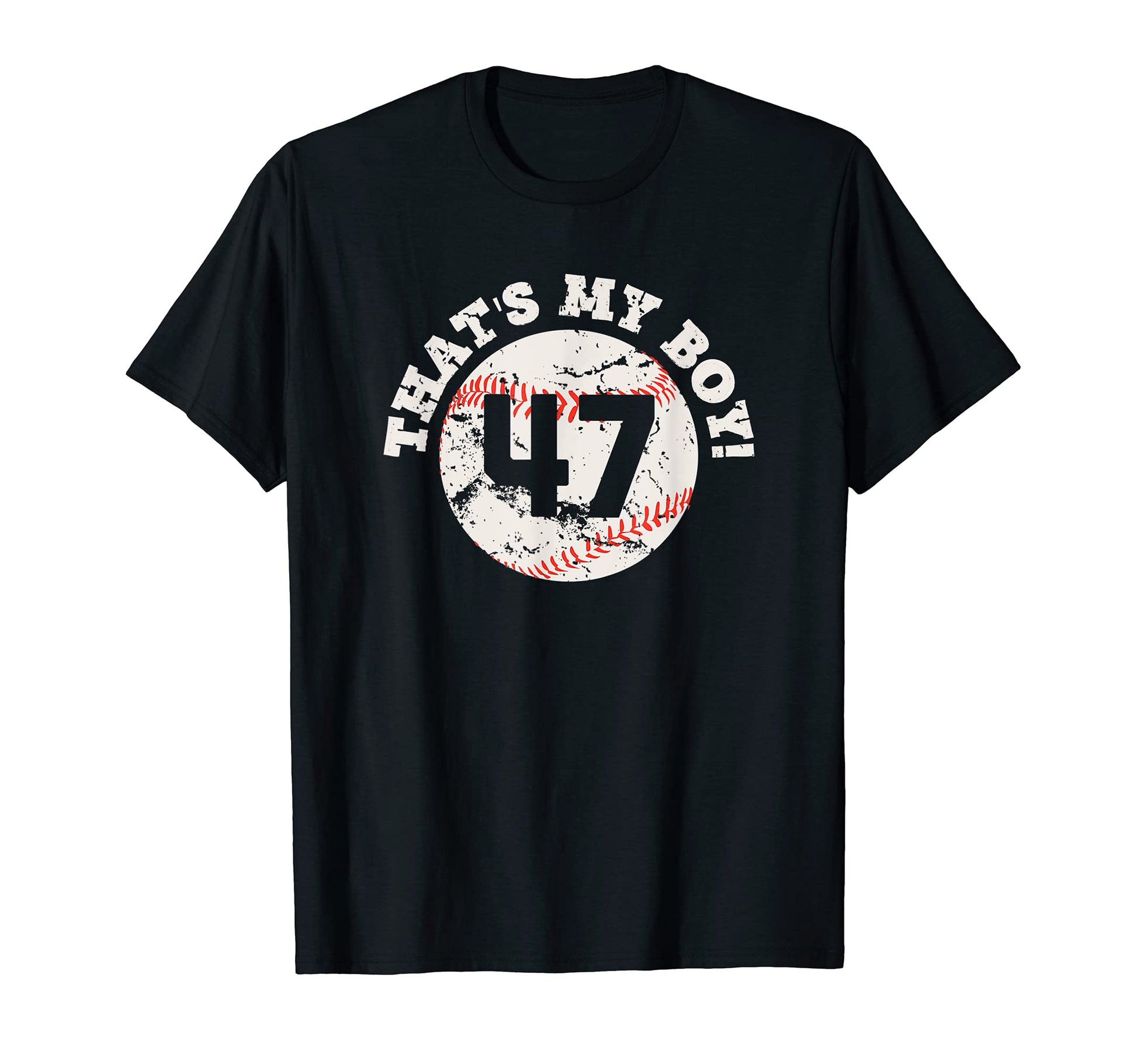 Thats My 47 Baseball Player Mom Or Dad T-Shirt - Novelty Apparel Men Women - T-Shirt, Sweatshirt, Hoodie