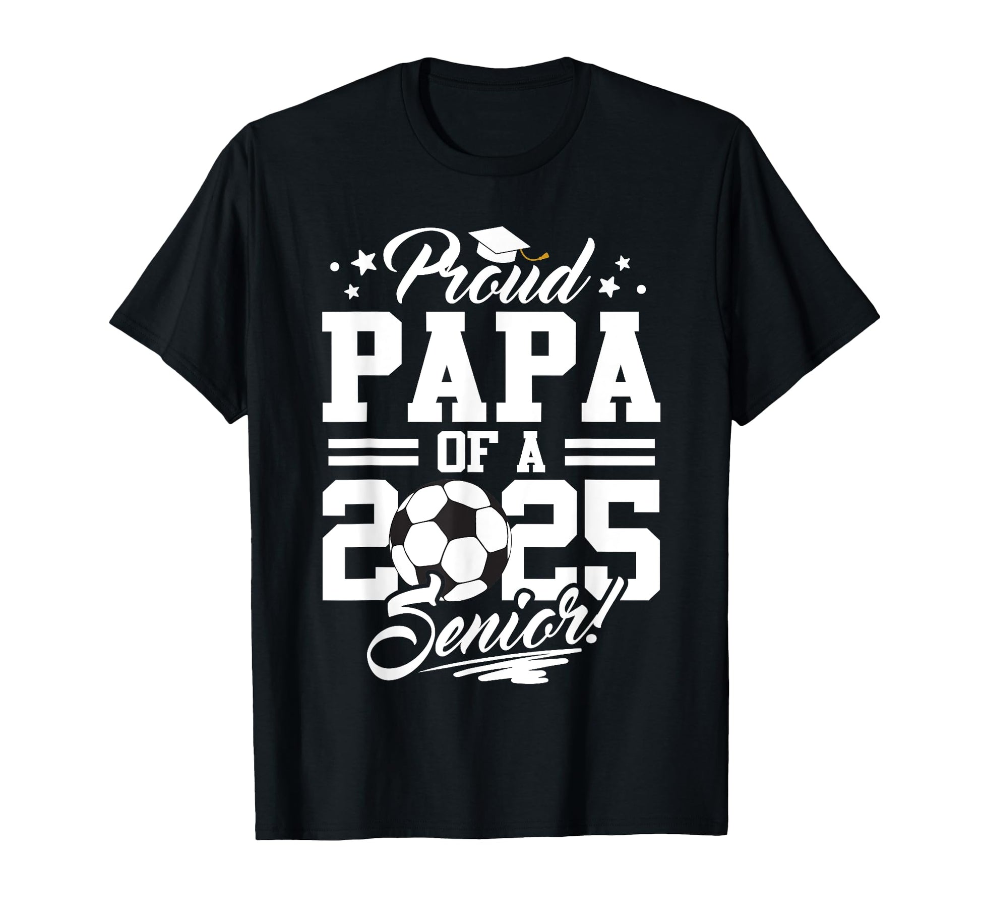 Proud Papa 2025 Senior Graduate T-Shirt - Minimalist Print Men Women - T-Shirt, Sweatshirt, Hoodie