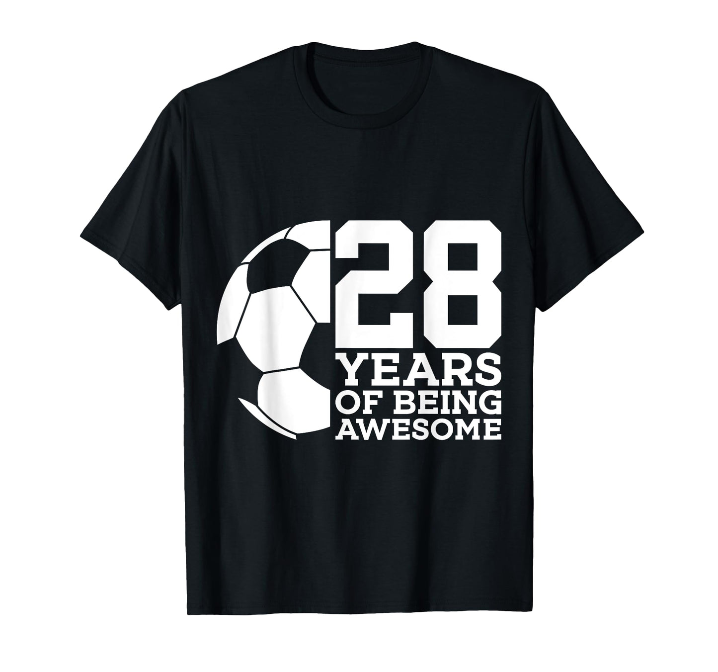 28 Years Being Awesome Soccer 28Th T-Shirt - Novelty Apparel for Adults - T-Shirt, Sweatshirt, Hoodie