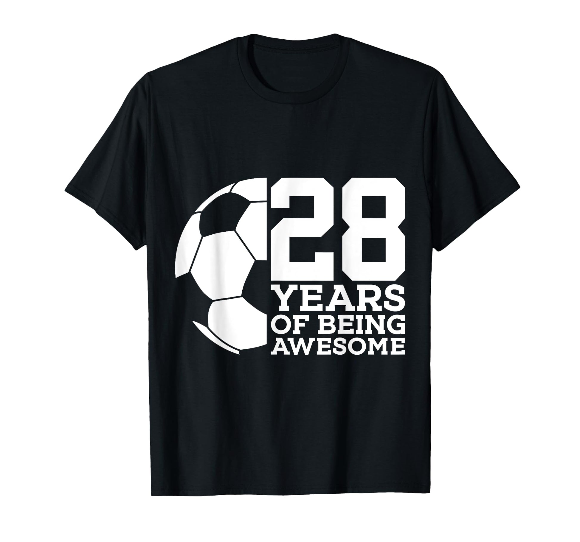 28 Years Being Awesome Soccer 28Th T-Shirt - Novelty Apparel for Adults - T-Shirt, Sweatshirt, Hoodie