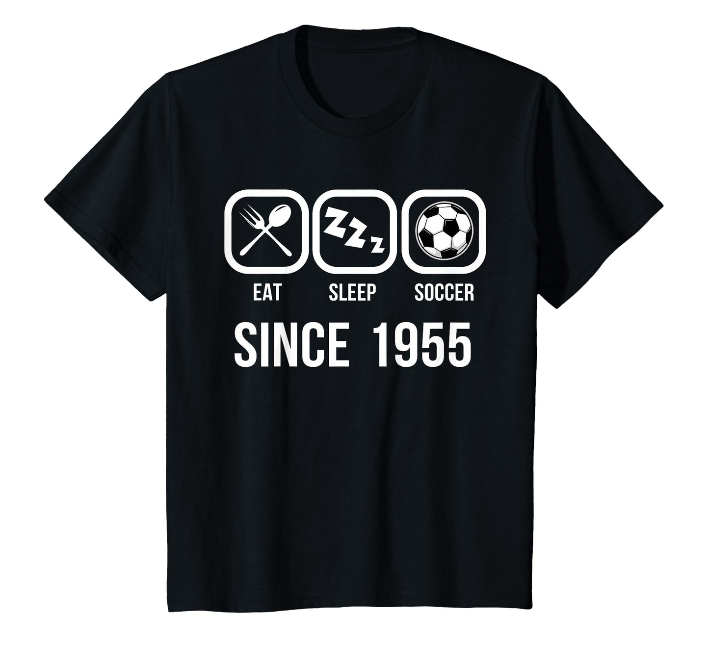 Eat Sleep Soccer Since 1955 Funny 64Th T-Shirt - Graphic Print Men Women - T-Shirt, Sweatshirt, Hoodie