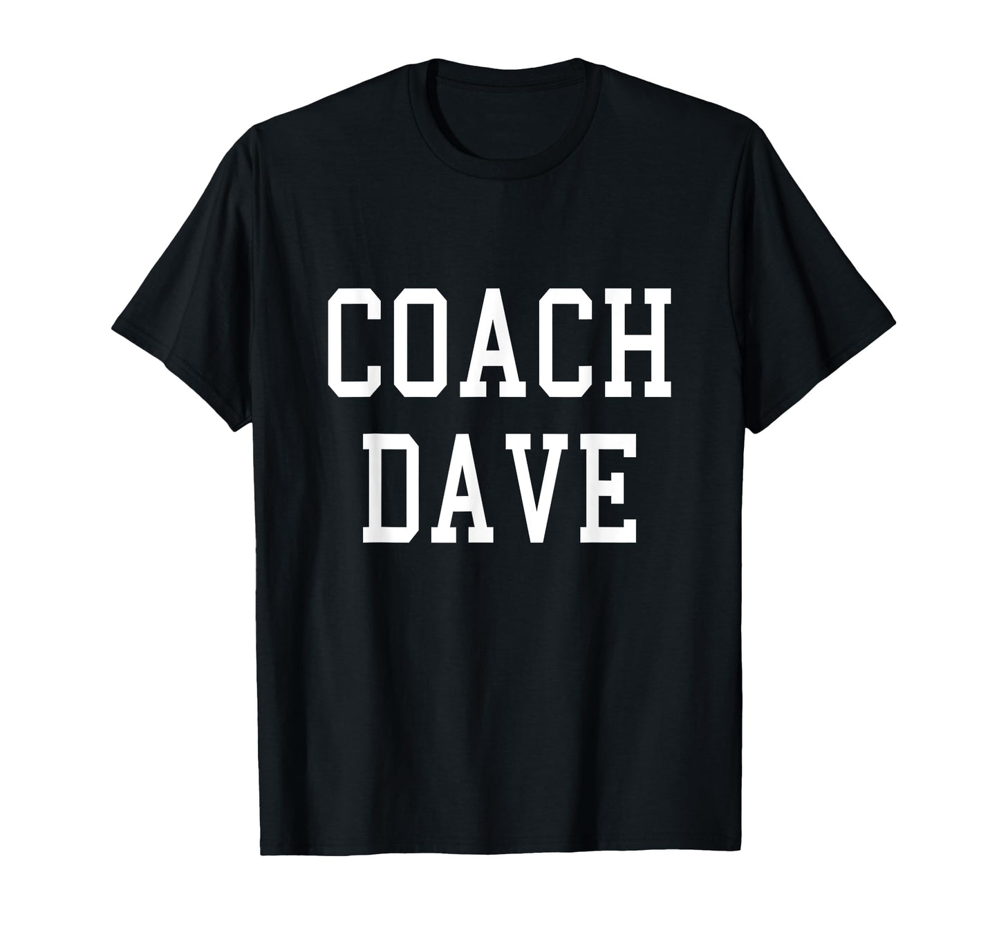 Coach Dave Custom Football Soccer T-Shirt - Unique Graphic Men Women - T-Shirt, Sweatshirt, Hoodie