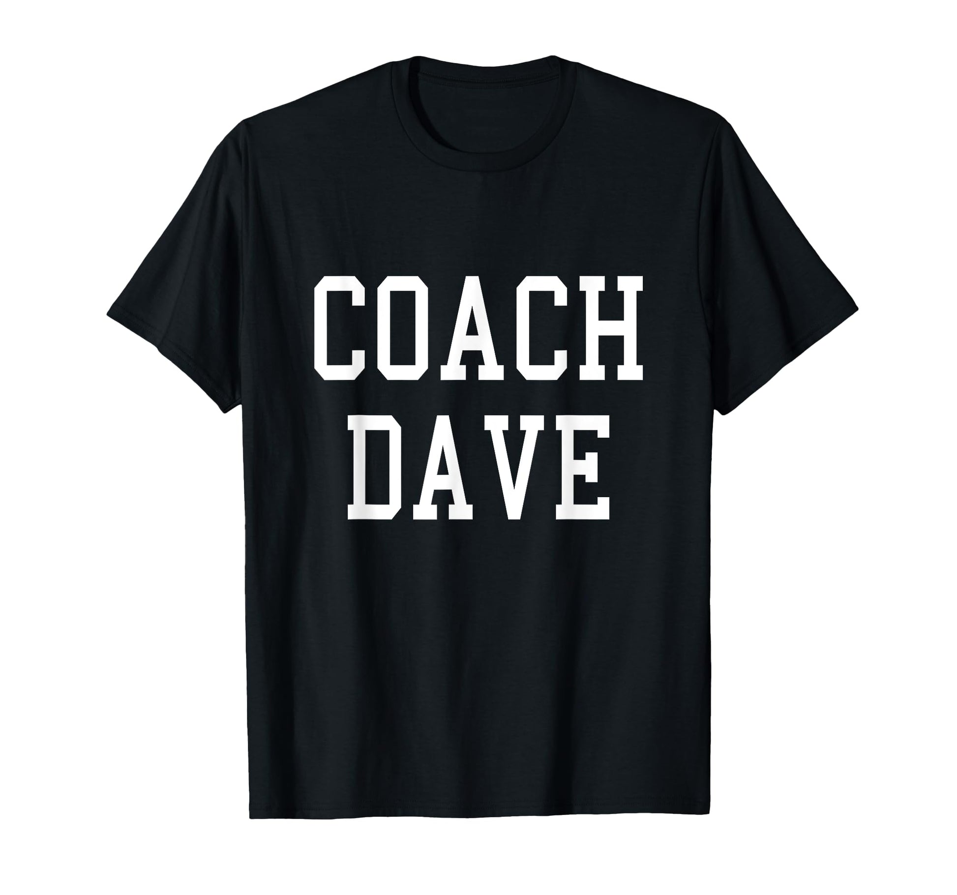 Coach Dave Custom Football Soccer T-Shirt - Unique Graphic Men Women - T-Shirt, Sweatshirt, Hoodie