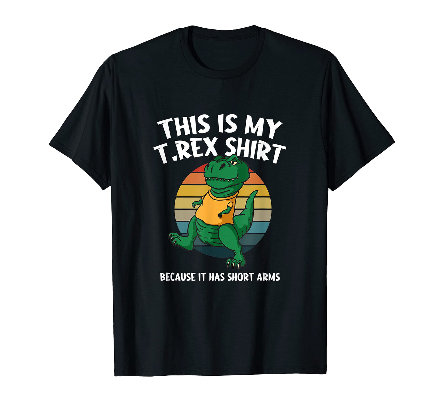 My T Rex Dinosaur Funny Dino Dad Jokes T-Shirt - Unique Graphic Men Women - T-Shirt, Sweatshirt, Hoodie
