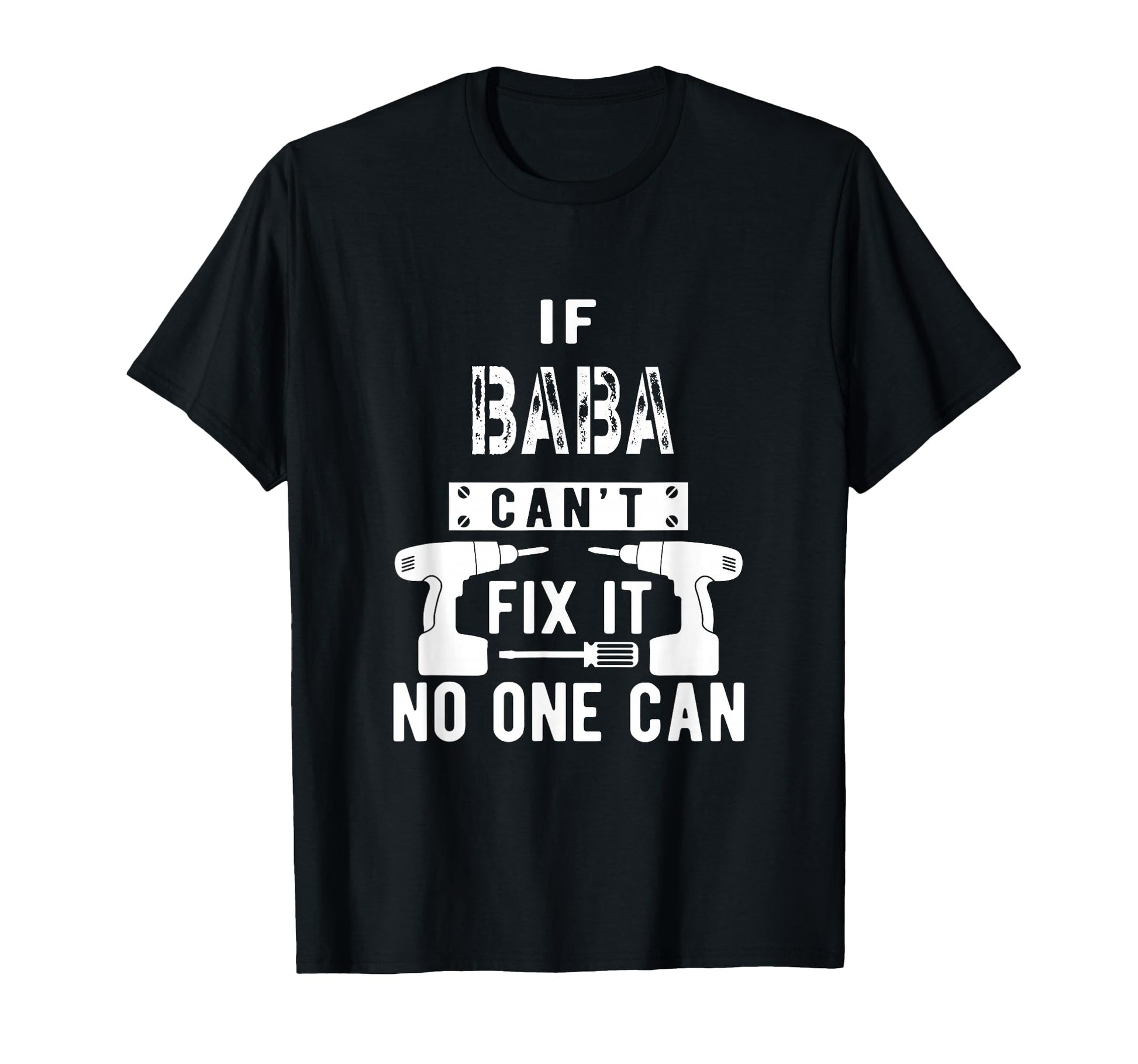 If Baba Cant Fix It No One Can Persia T-Shirt - Fun Novelty Design Unisex - T-Shirt, Sweatshirt, Hoodie