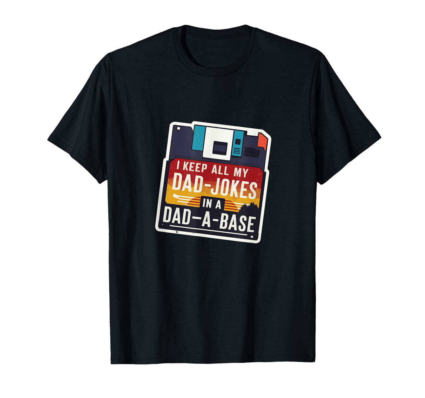 I Keep All My Dad Jokes Dad Base T-Shirt - Novelty Apparel for Adults - T-Shirt, Sweatshirt, Hoodie
