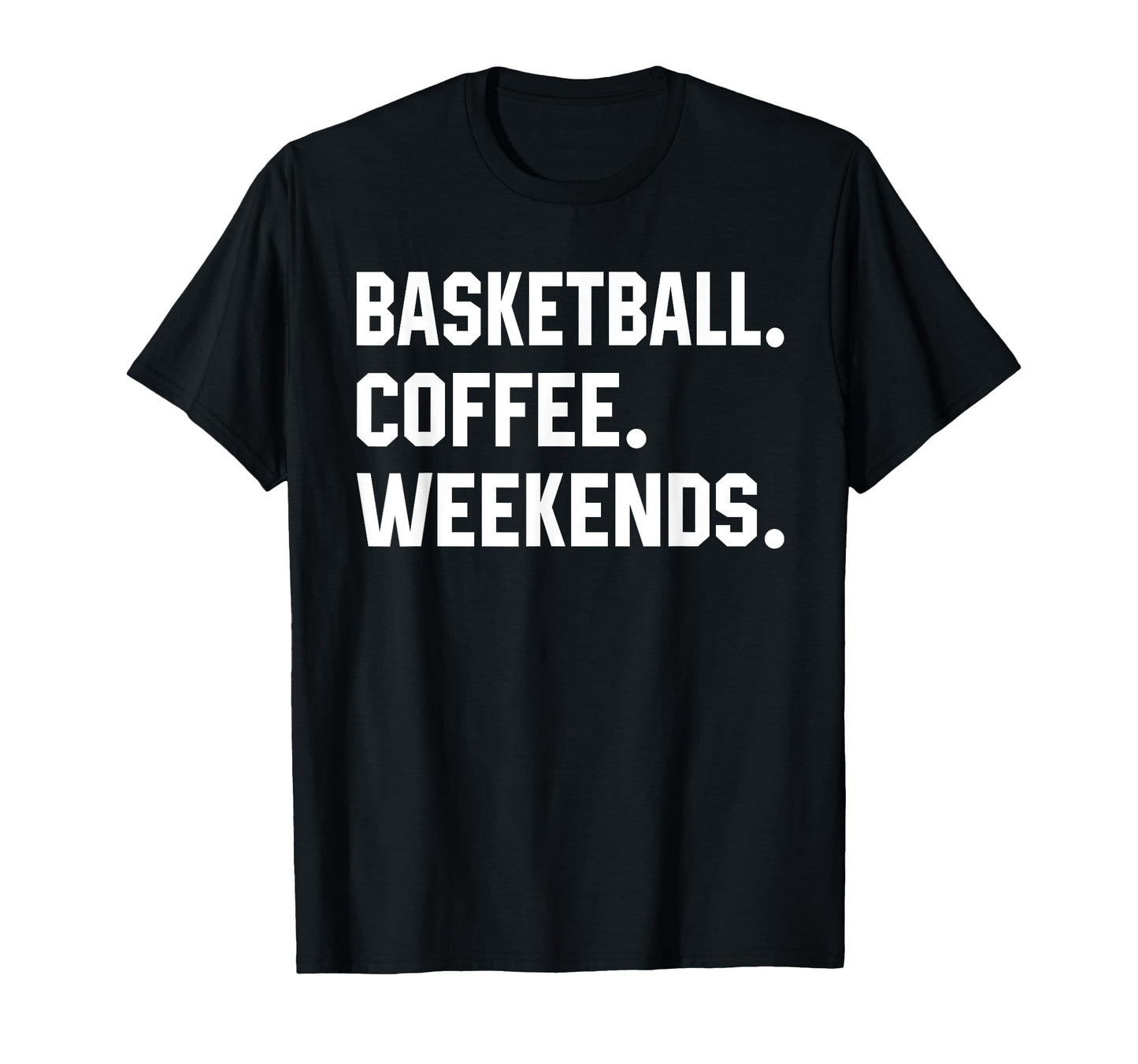 Funny Shirts Basketball Coffee T-Shirt - Unique Graphic for Adults - T-Shirt, Sweatshirt, Hoodie