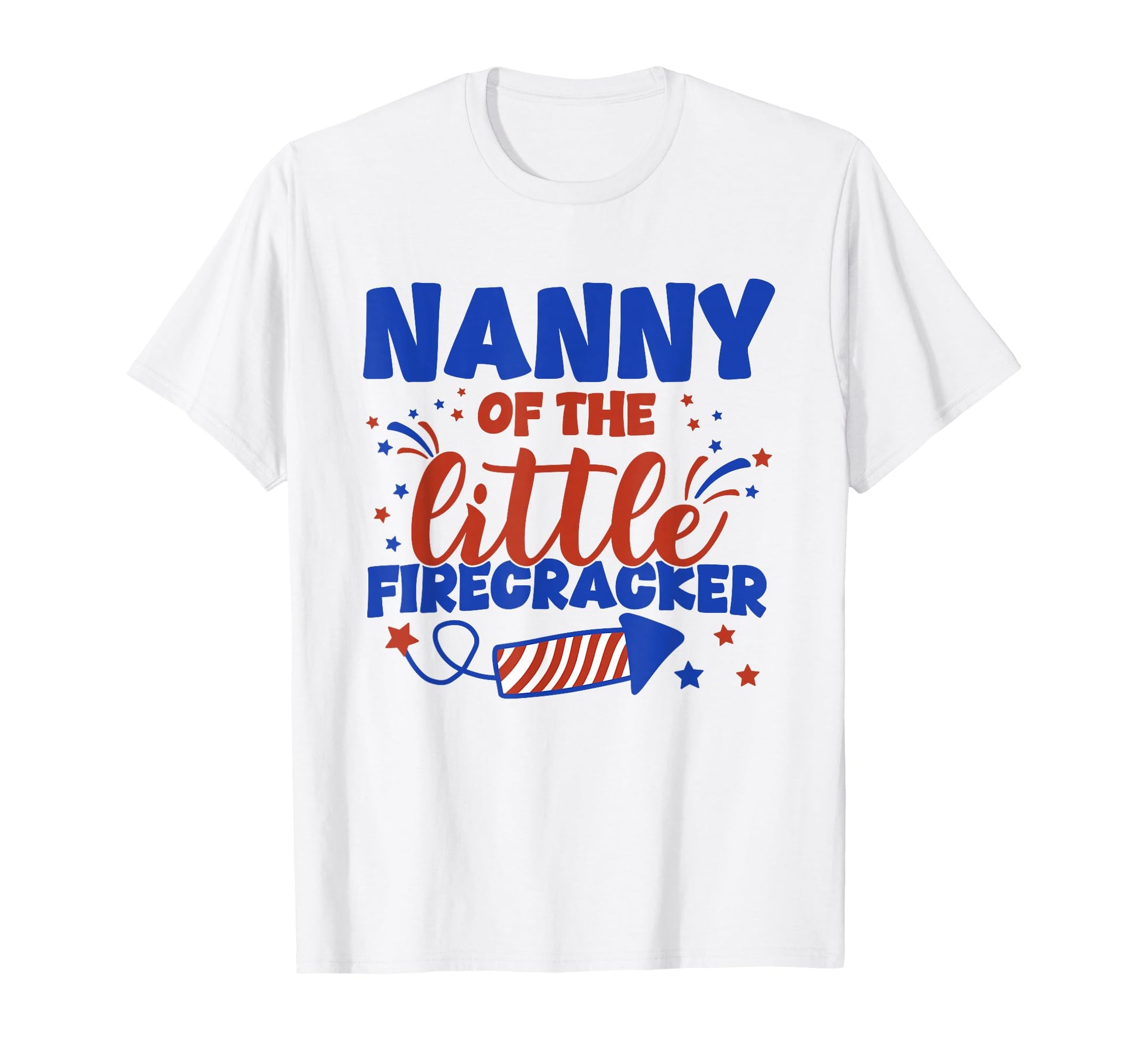 Nanny Little Firecracker Fourth July T-Shirt - Novelty Apparel Men Women - T-Shirt, Sweatshirt, Hoodie