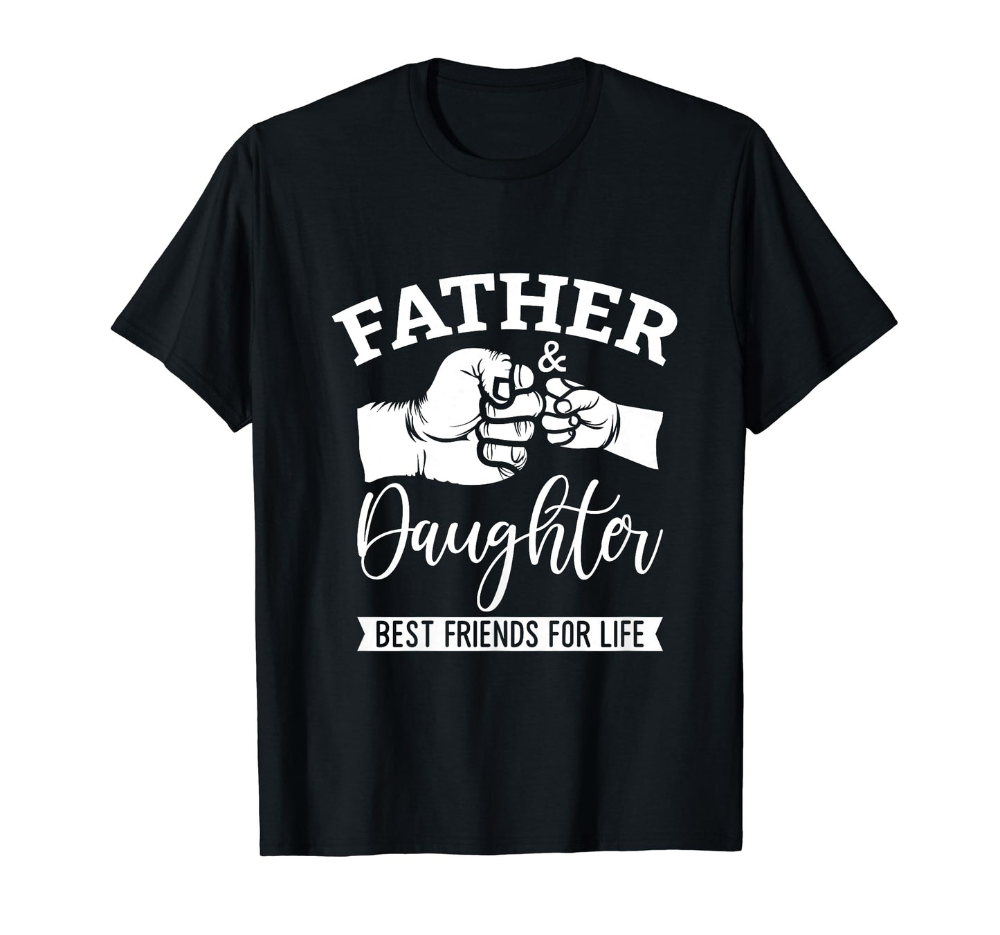 Father And Daughter Best Friends Life T-Shirt - Unique Graphic for Adults - T-Shirt, Sweatshirt, Hoodie