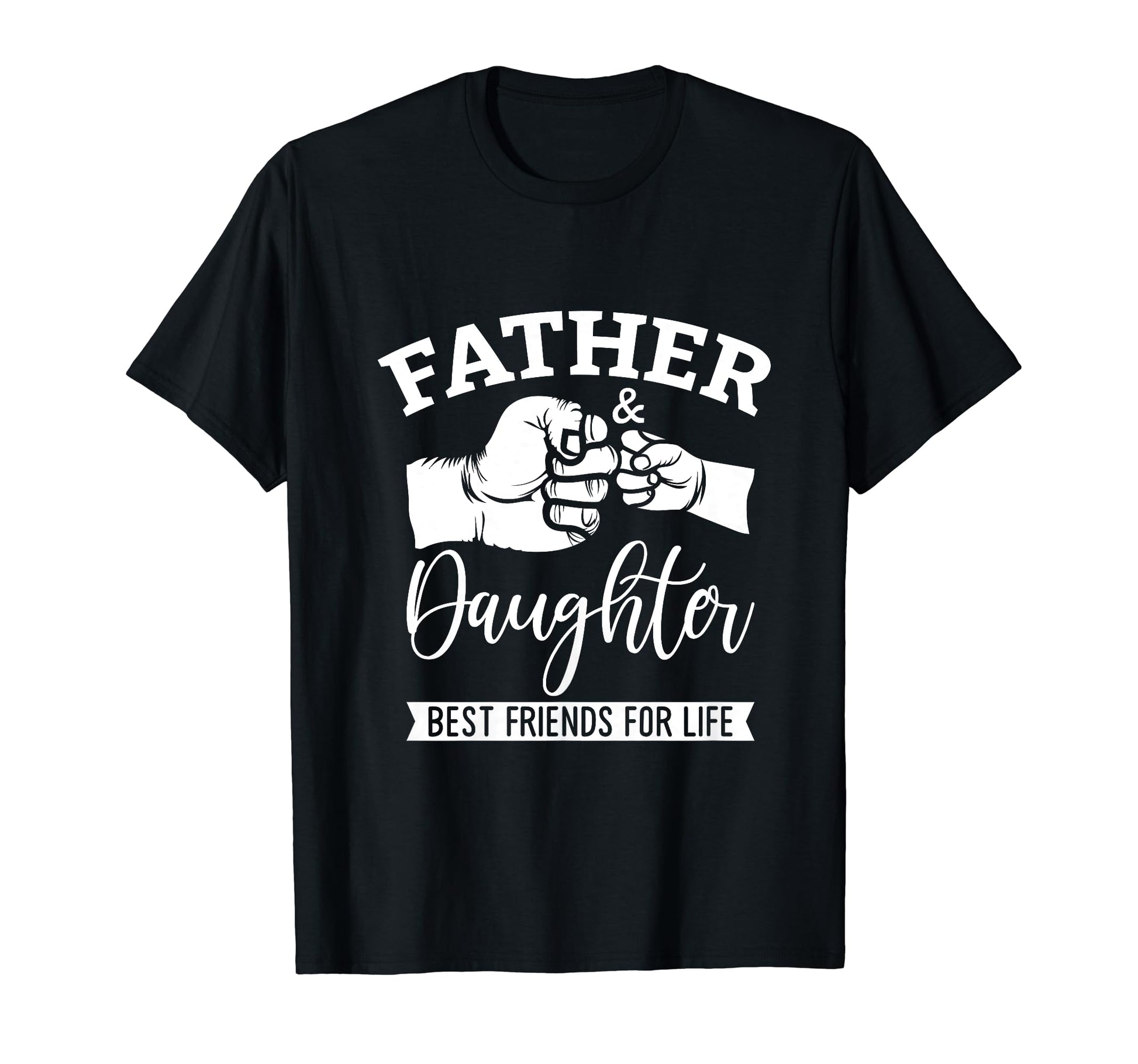 Father And Daughter Best Friends Life T-Shirt - Unique Graphic for Adults - T-Shirt, Sweatshirt, Hoodie
